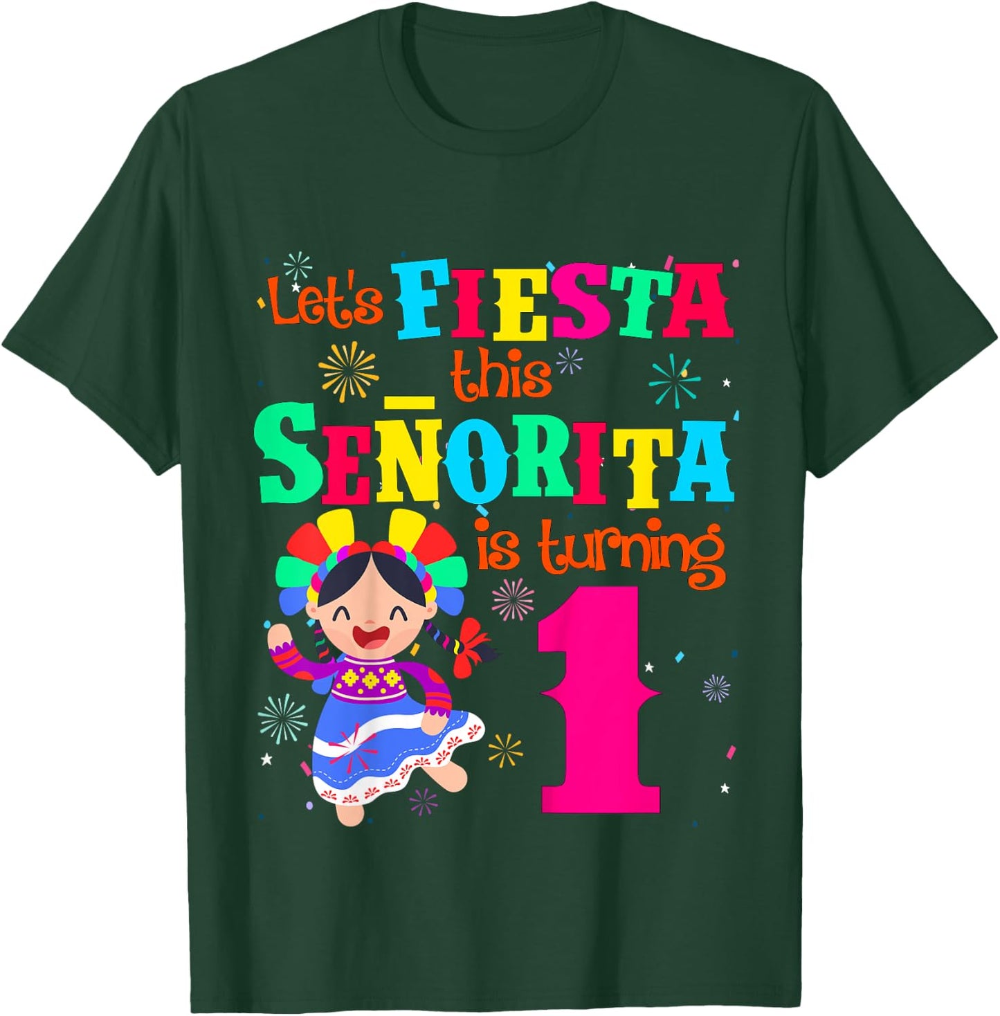 Let's Fiesta this Senorita is turning 1 Mexican Birthday T-Shirt - T-Shirt | Forest