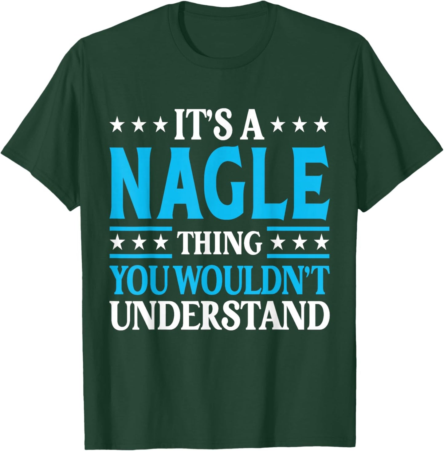 It's A Nagle Thing Surname Funny Team Family Last Name Nagle T-Shirt - T-Shirt | Forest
