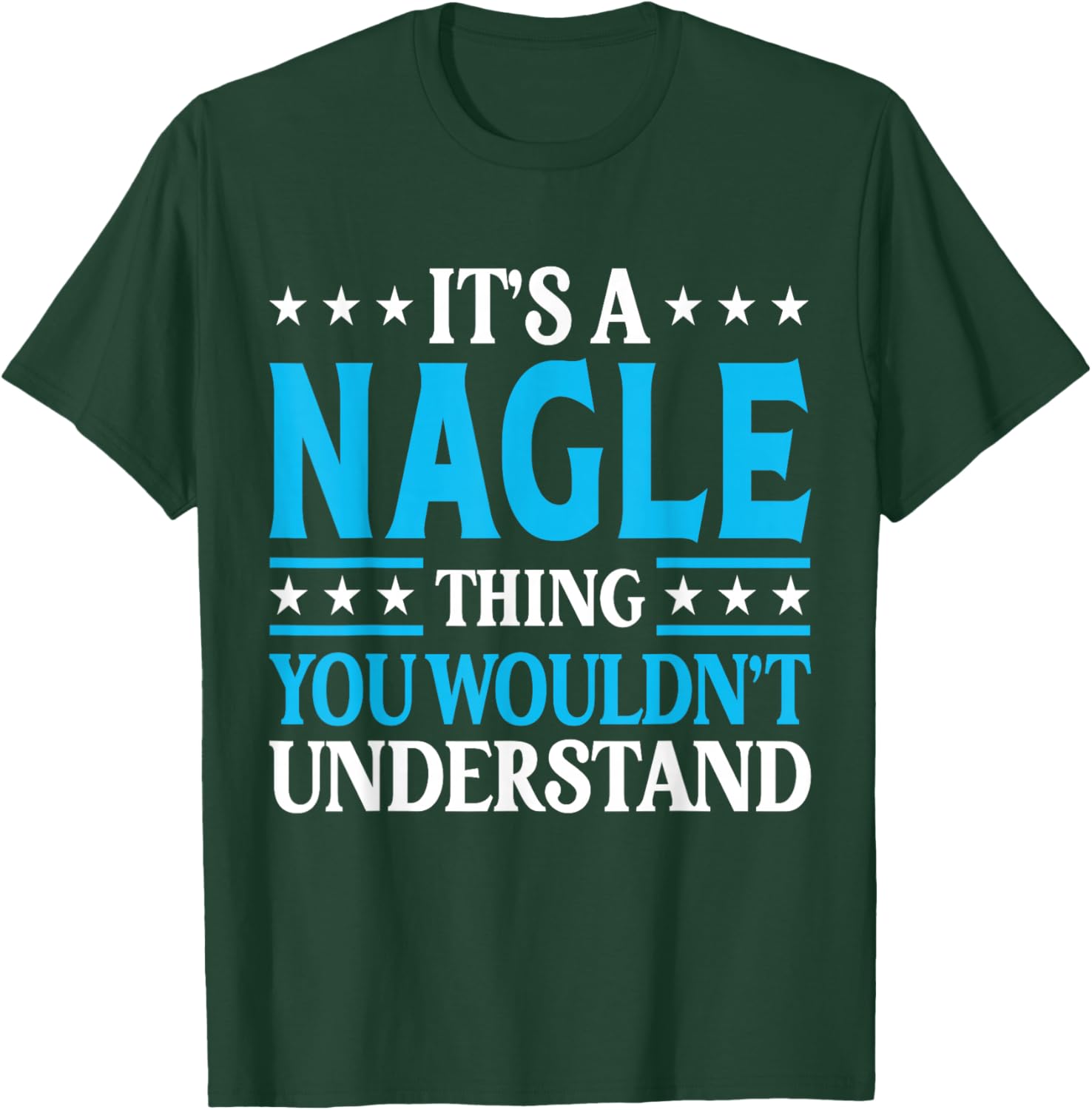 It's A Nagle Thing Surname Funny Team Family Last Name Nagle T-Shirt - T-Shirt | Forest