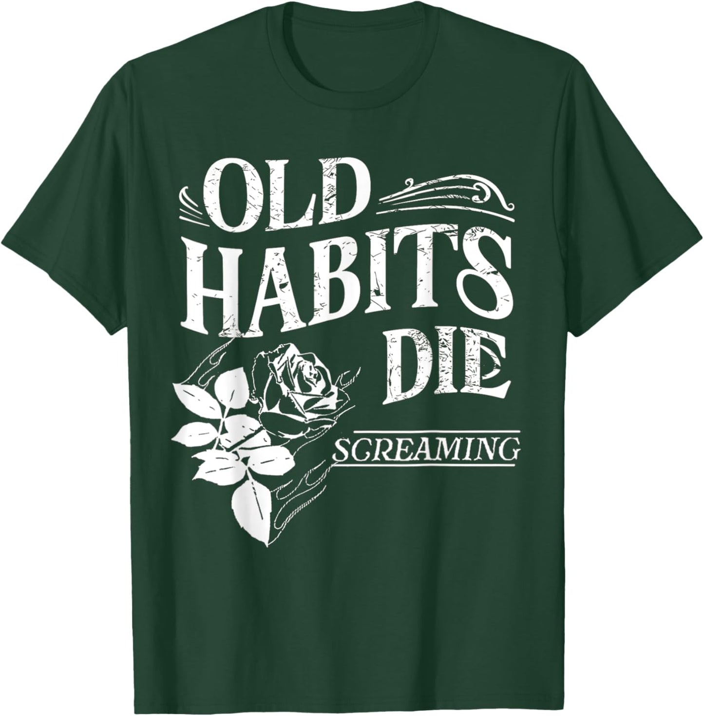 Old Habits - Die Screaming T-Shirt - T-Shirt | Forest