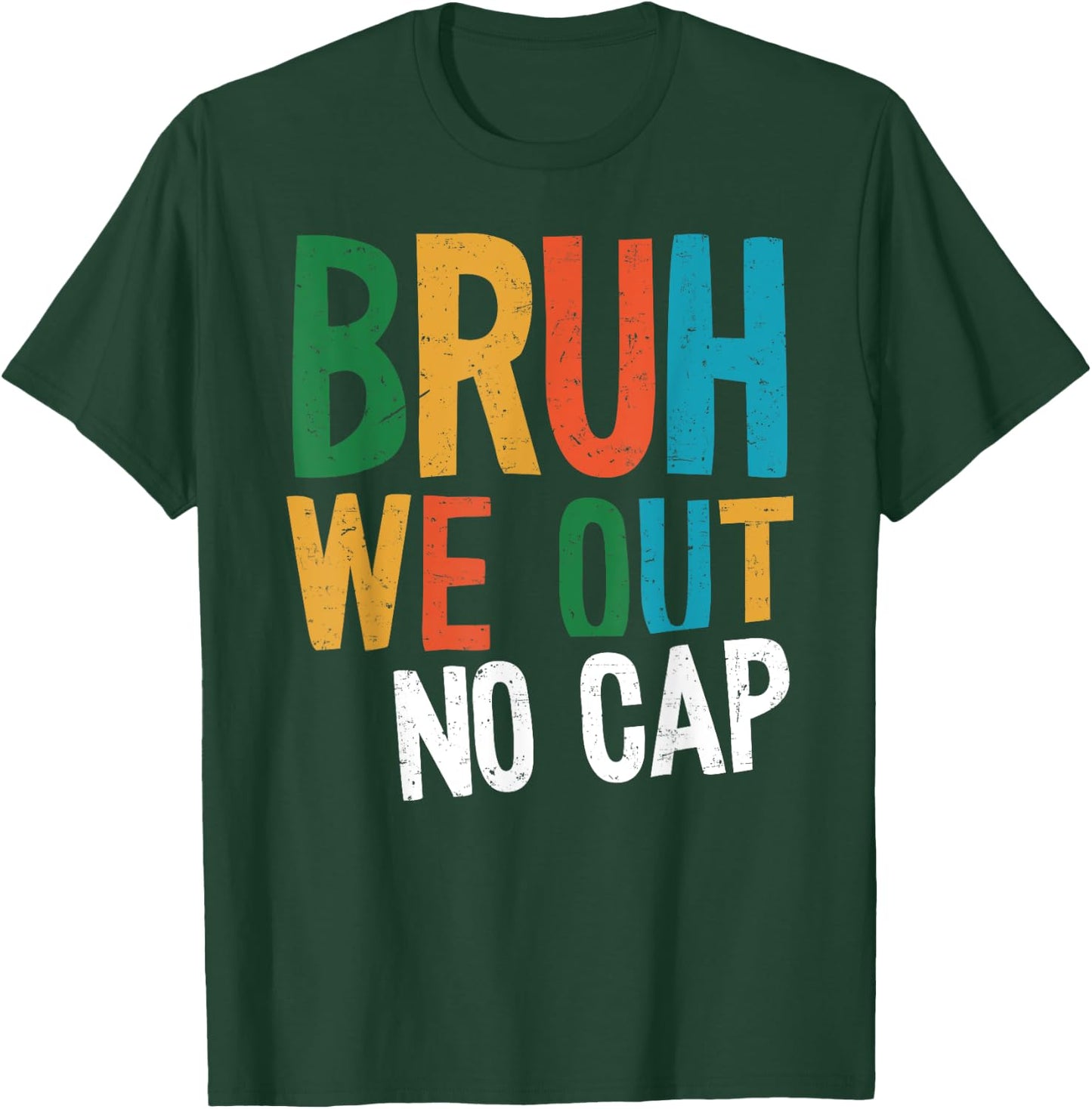Bruh We Out No Cap Funny Last Day Of School 2025 Graduation T-Shirt - T-Shirt | Forest
