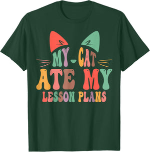 My Cat Ate My Lesson Plans Teacher Funny Sarcastic T-Shirt - T-Shirt | Forest