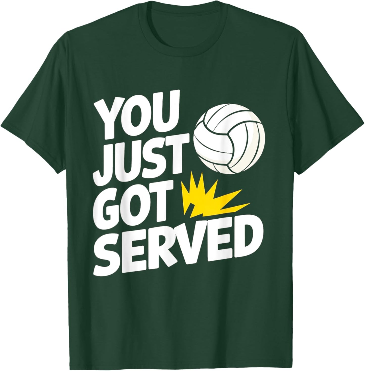 You Just Got Served Funny Volleyball Player Quote T-Shirt - T-Shirt | Forest