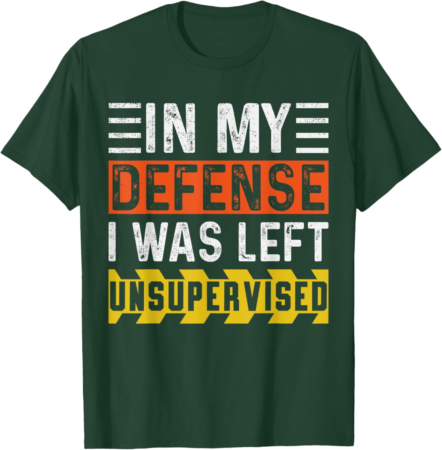 In My Defense I Was Left Unsupervised | Funny Retro Vintage T-Shirt - T-Shirt | Forest