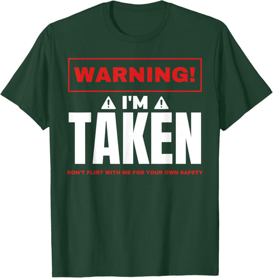Warning I'm taken Don't Flirt With Me Boyfriend Girlfriend T-Shirt - T-Shirt | Forest