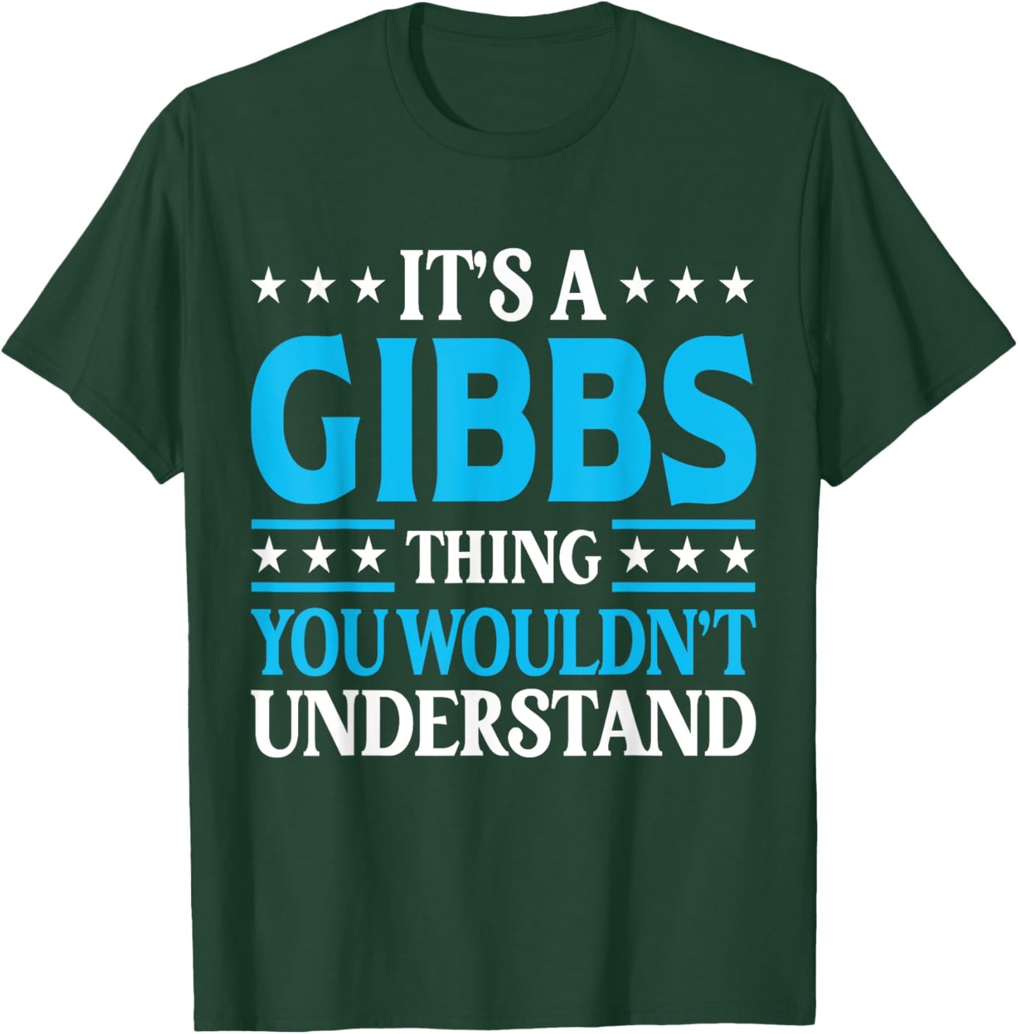 It's A Gibbs Thing Surname Funny Team Family Last Name Gibbs T-Shirt - T-Shirt | Forest