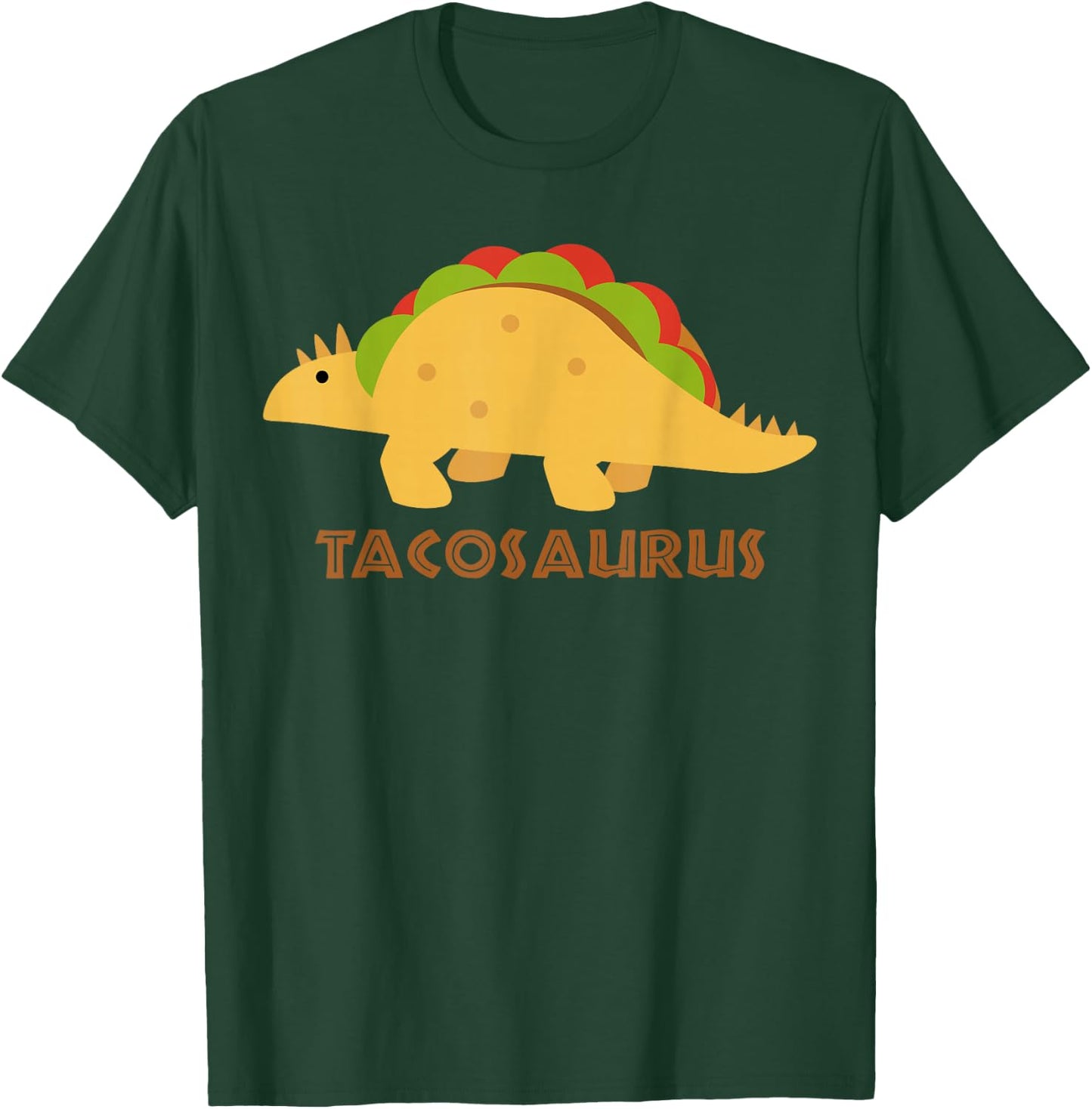 TACOSAURUS | Funny Mexican Tacos Dino Lovers Gift T-Shirt - T-Shirt | Forest