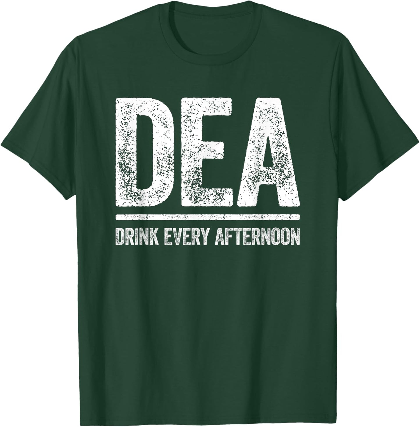DEA Drink Every Afternoon Shirt Funny Men Women Drinking T-Shirt - T-Shirt | Forest