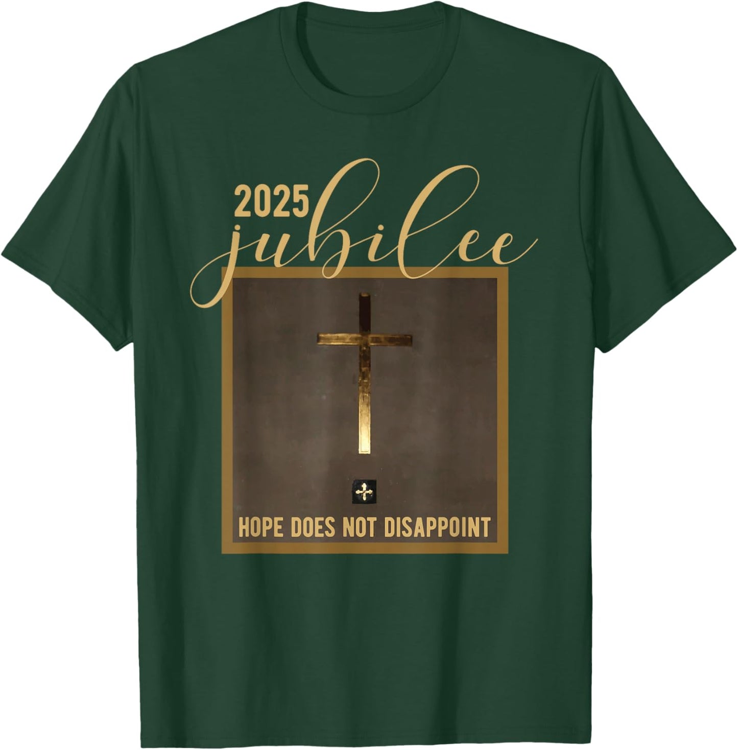 Catholic Jubilee 2025 A Year Of Hope Holy Door T-Shirt - T-Shirt | Forest