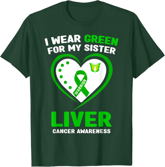 I Wear Green For My Sister Liver Cancer Awareness T-Shirt - T-Shirt | Forest