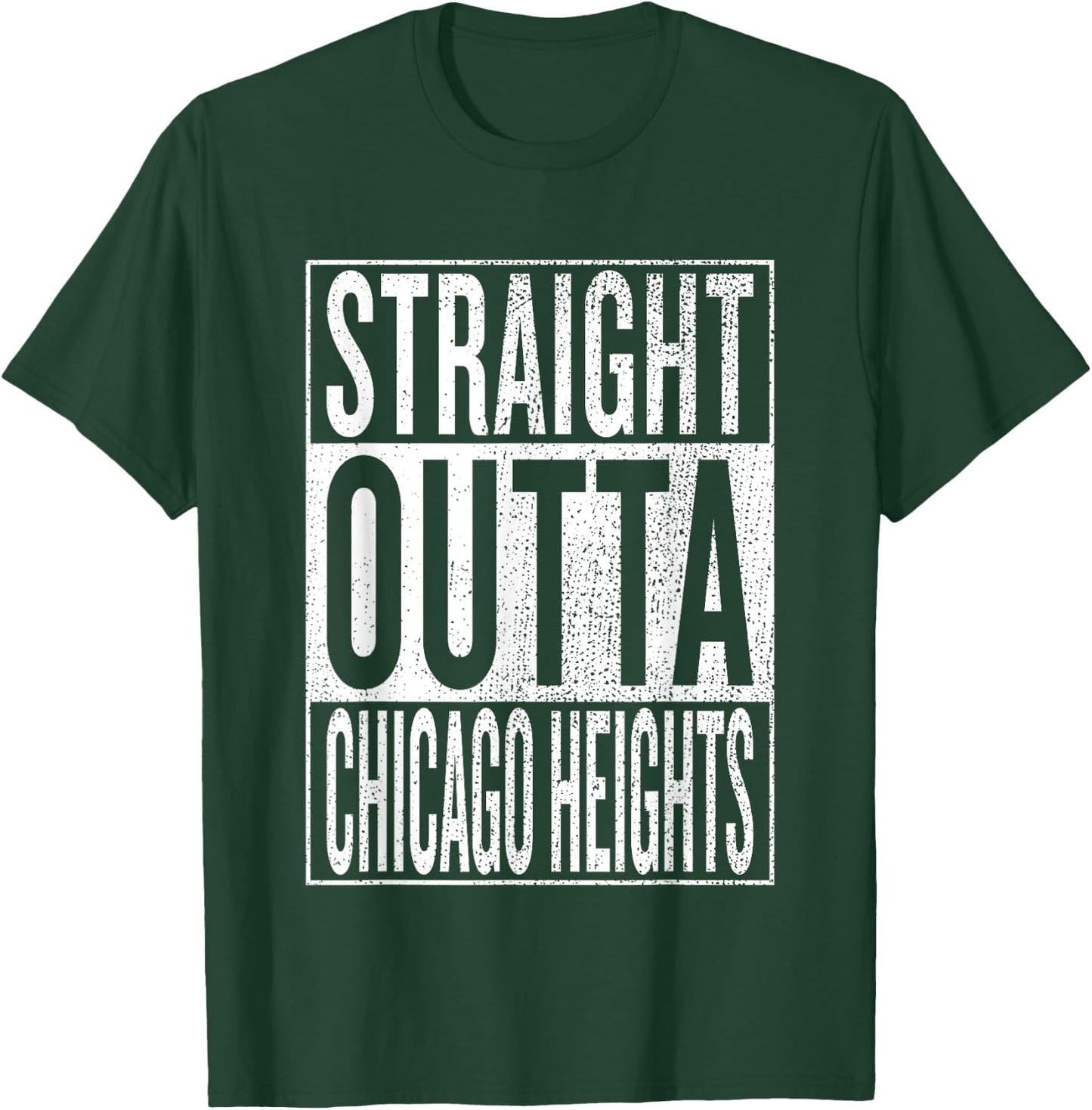 Straight Outta Chicago Heights Travel & Gift T-Shirt - T-Shirt | Forest