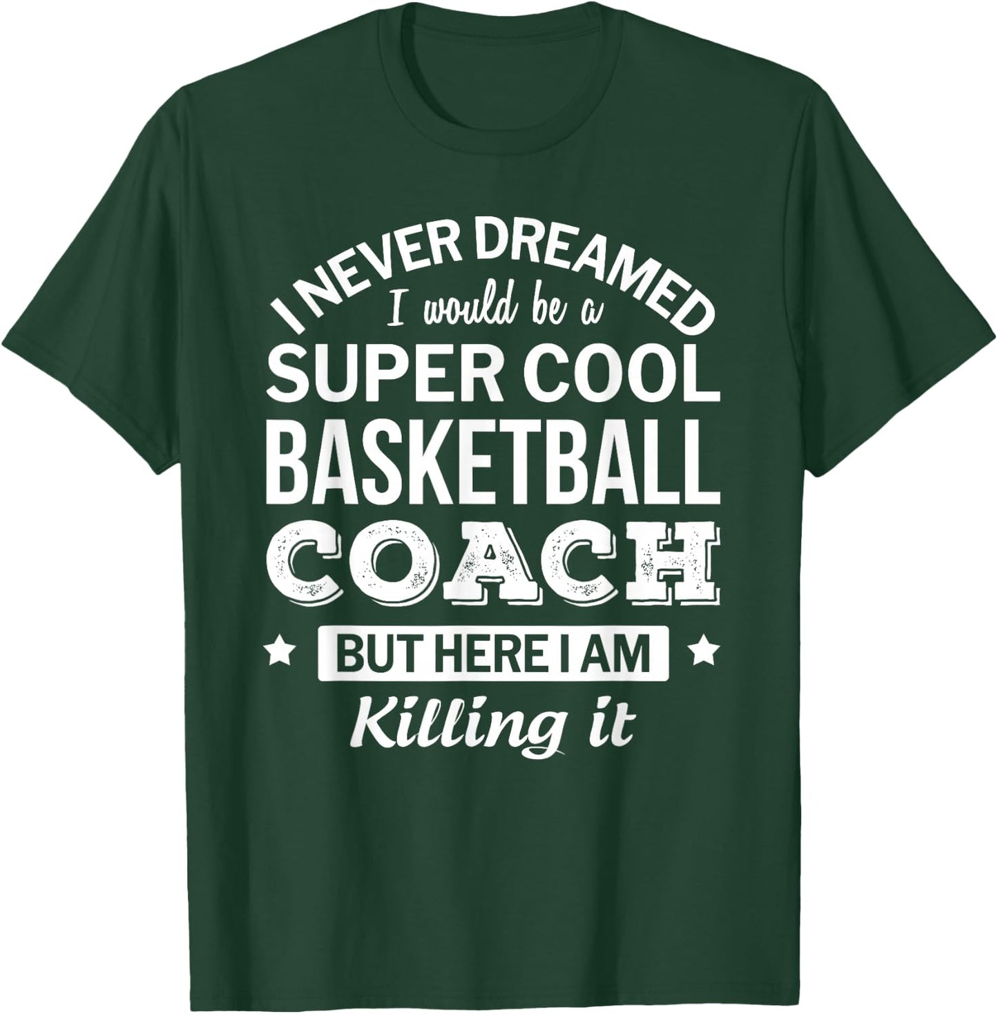 Funny Basketball Coach Gift T-Shirt - T-Shirt | Forest