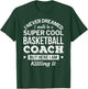 Funny Basketball Coach Gift T-Shirt - T-Shirt | Forest