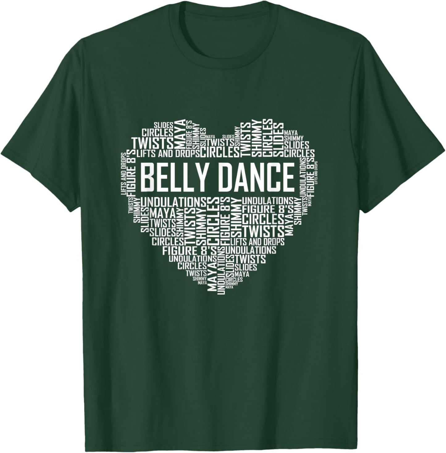 Belly Dance Lover Gift Belly Dancer Heart Gifts T-Shirt - T-Shirt | Forest