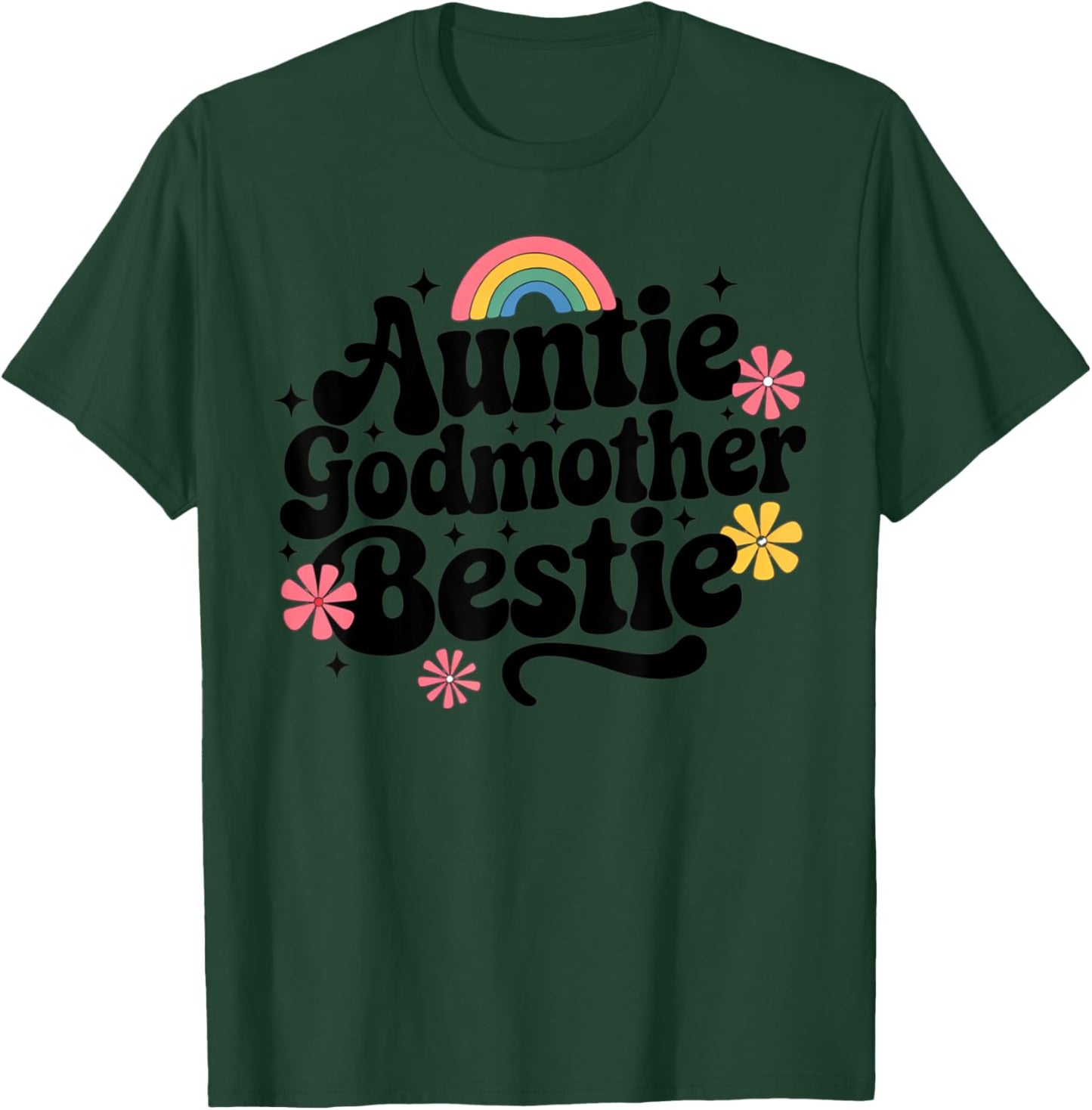 Auntie Godmother Bestie Funny T-Shirt - T-Shirt | Forest