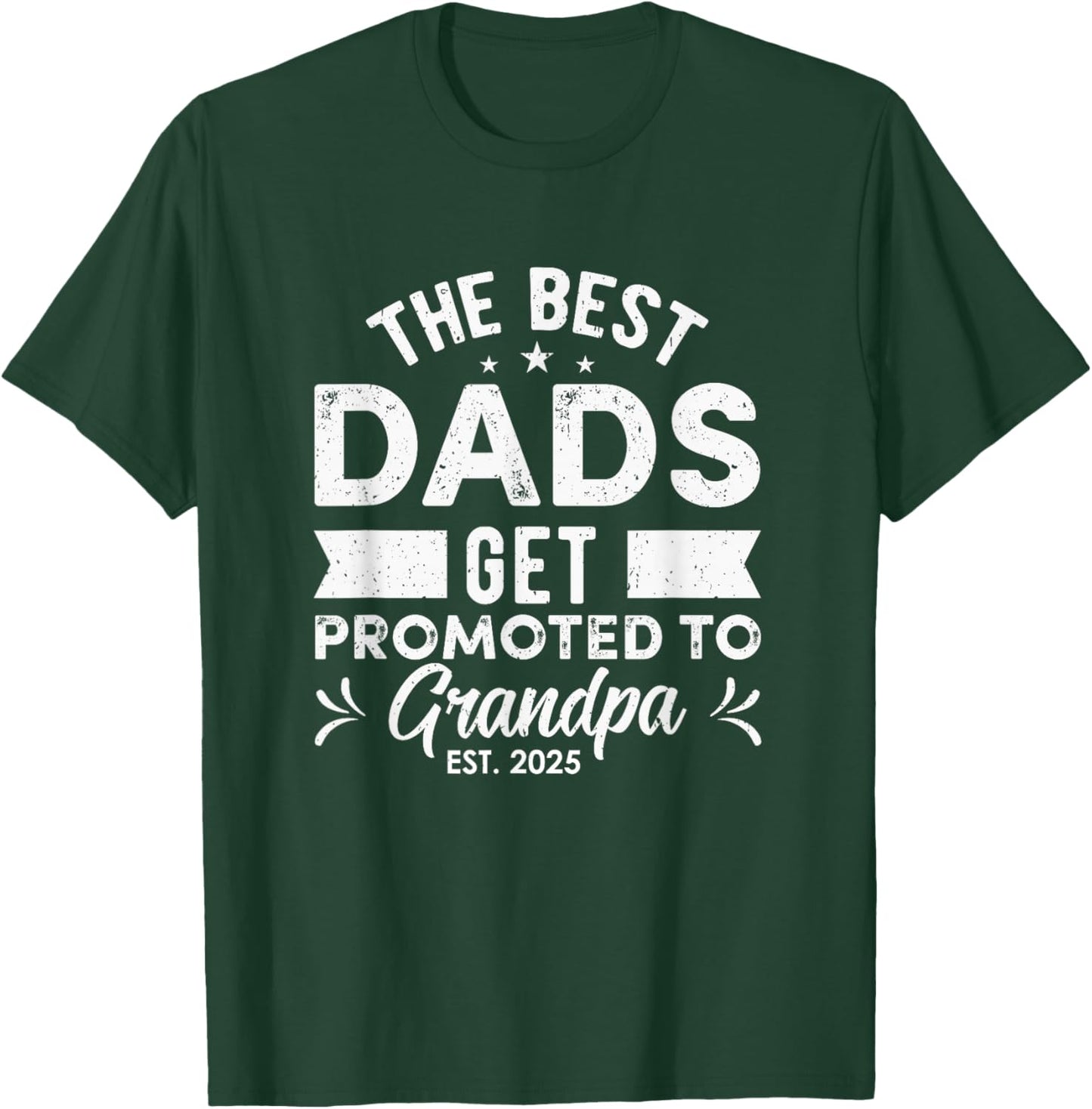 Best Dads Get Promoted To Grandpa Est 2025 New Grandpa Papa T-Shirt - T-Shirt | Forest