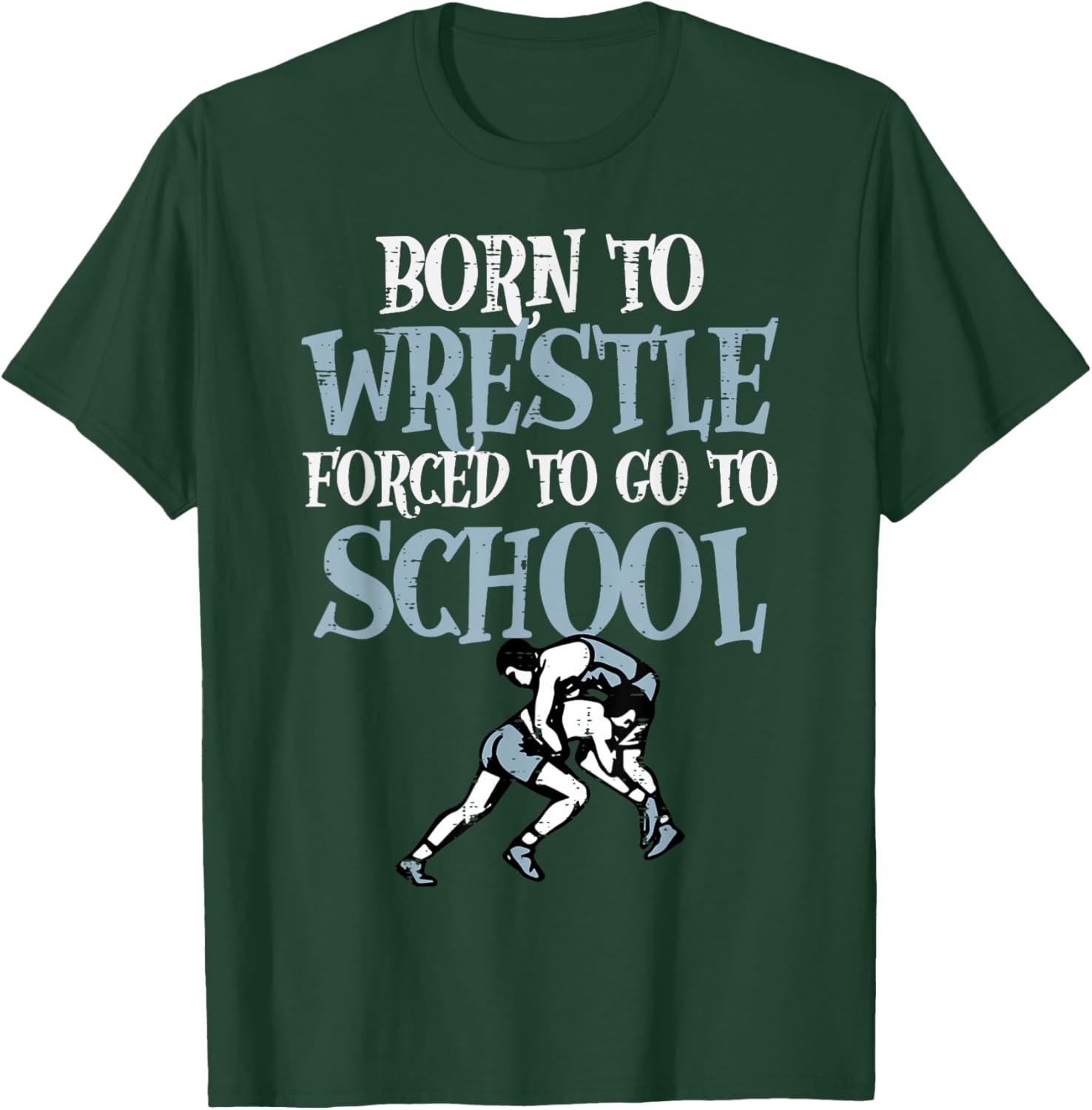 Born to Wrestle Forced School Wrestling Girls Boys Kid Youth T-Shirt - T-Shirt | Forest