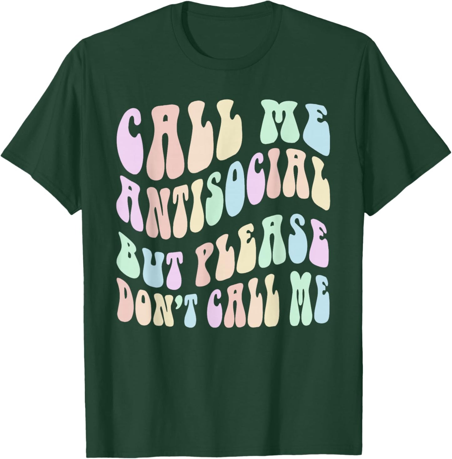 Retro CALL ME ANTI SOCIAL BUT PLEASE DON'T Stay Away T-Shirt - T-Shirt | Forest