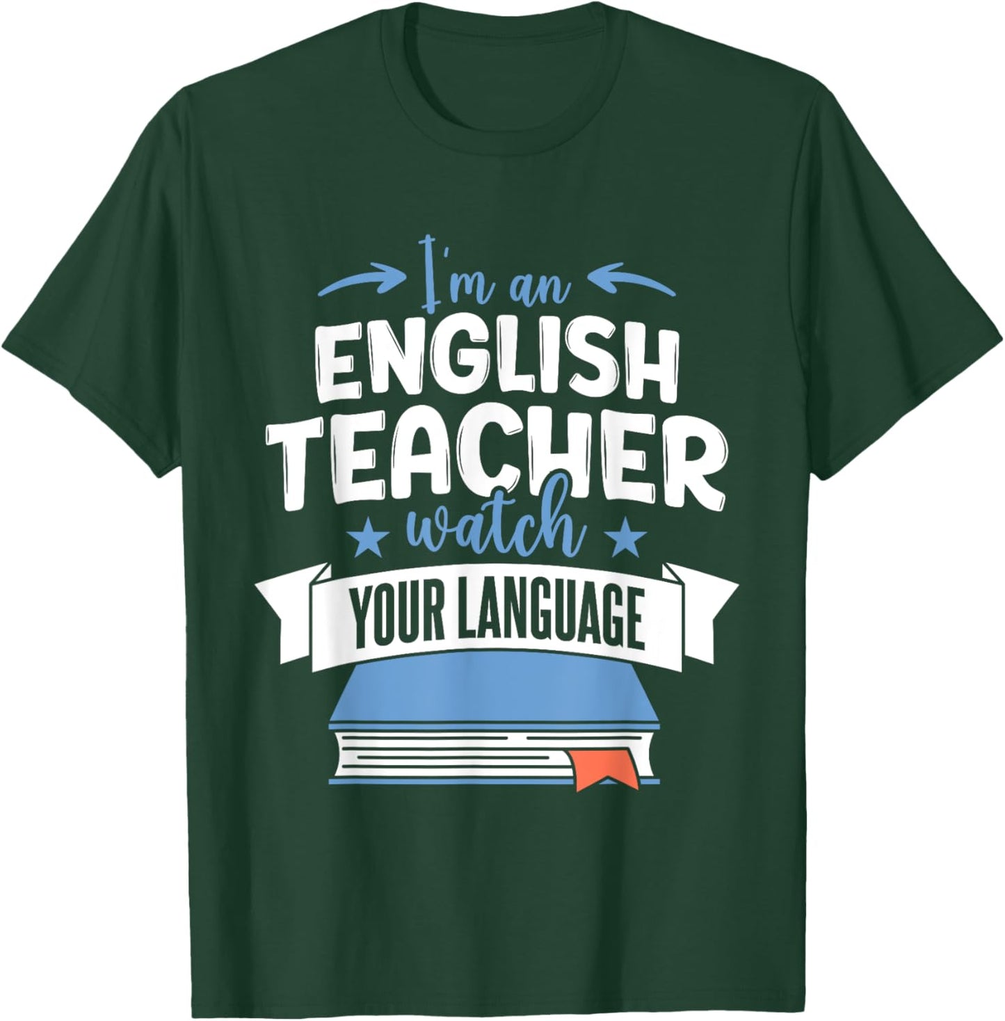 Funny English Teacher Watch Your Language T-Shirt - T-Shirt | Forest