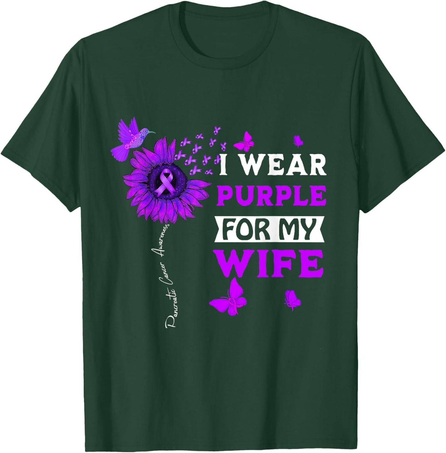 I Wear Purple For My Wife Pancreatic Cancer Awareness T-Shirt - T-Shirt | Forest