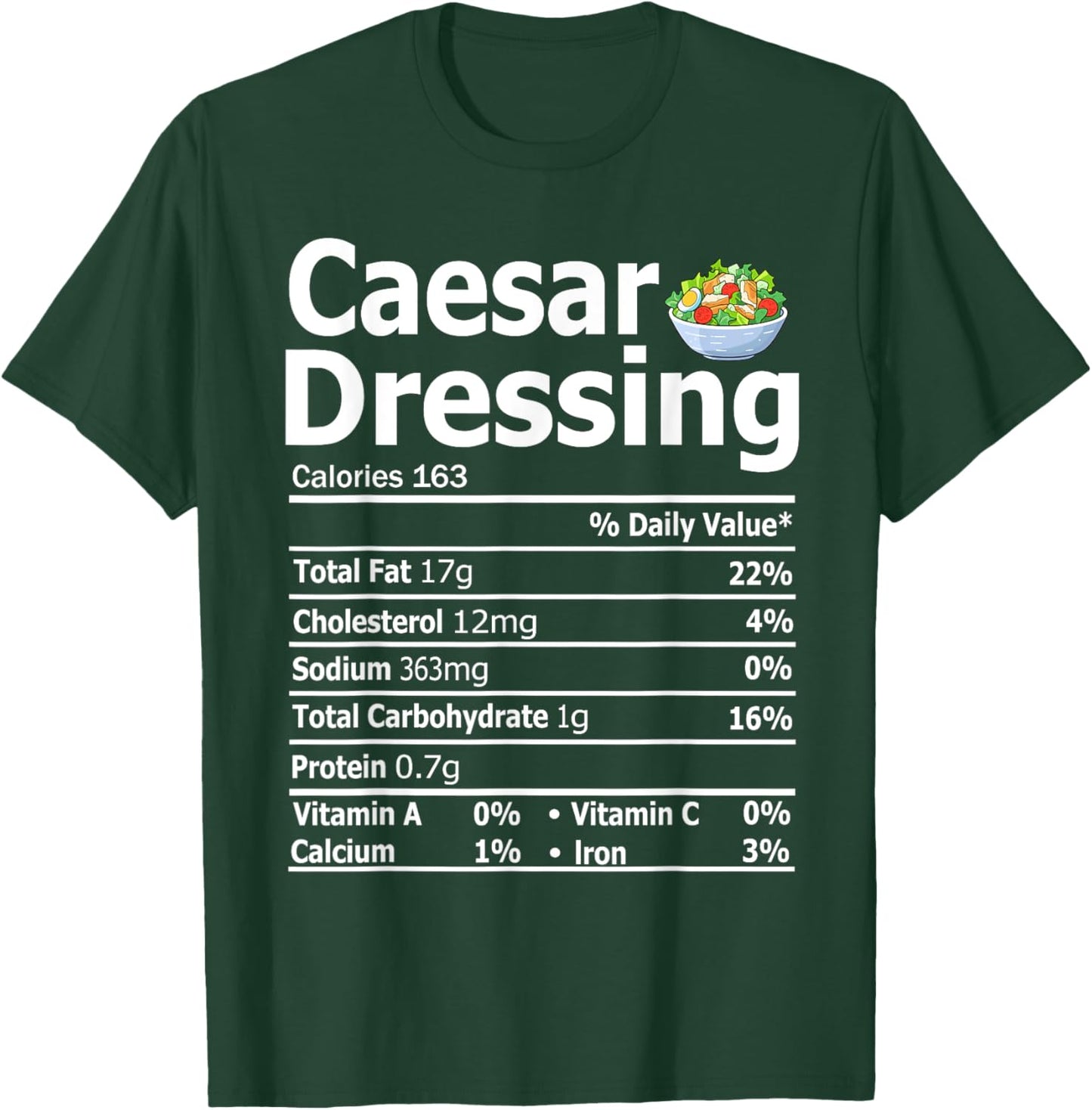 Caesar Salad Dressing Costume Nutrition Facts Thanksgiving T-Shirt - T-Shirt | Forest