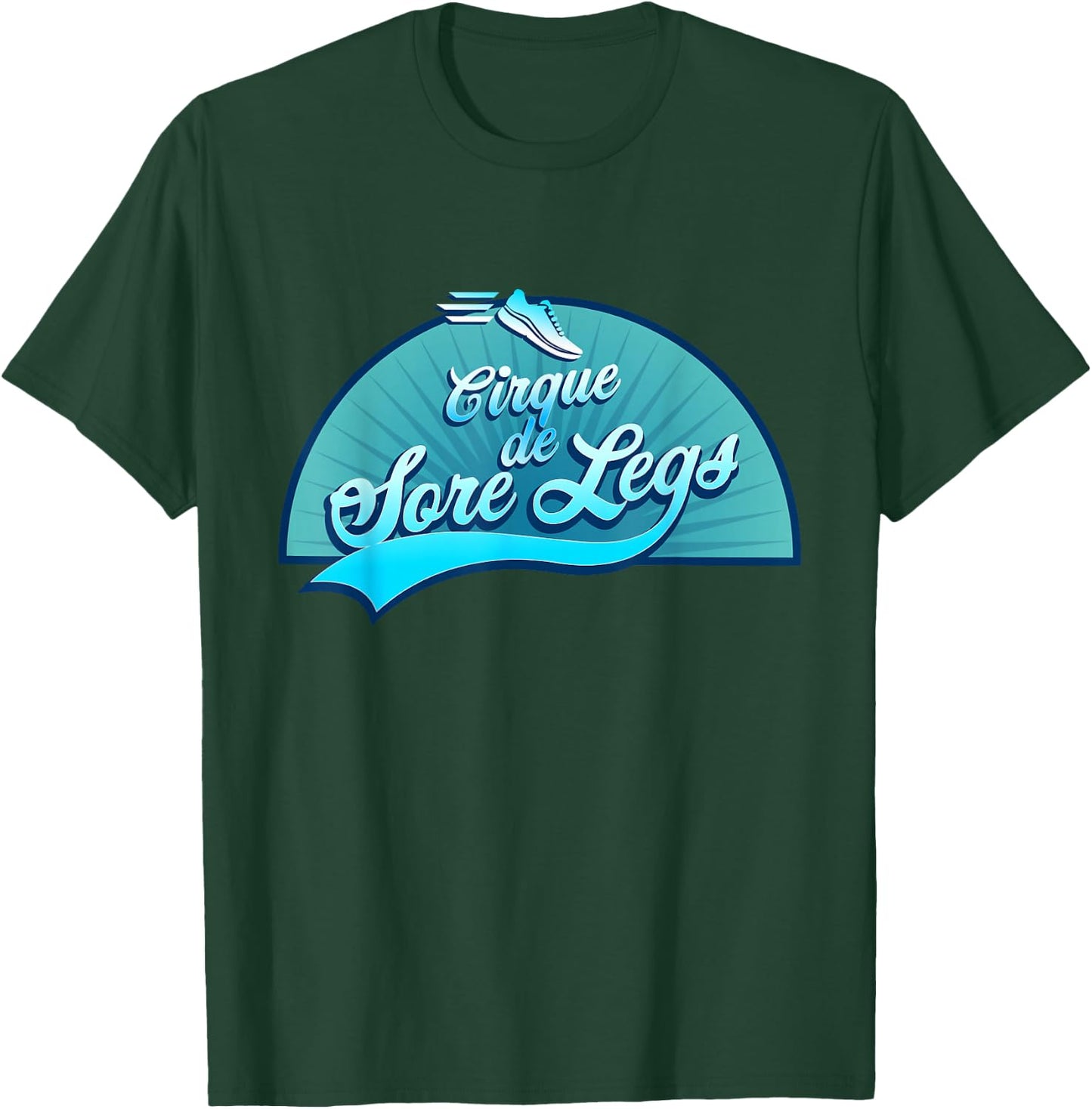 Cirque De Sore Legs - Running T-Shirt - T-Shirt | Forest