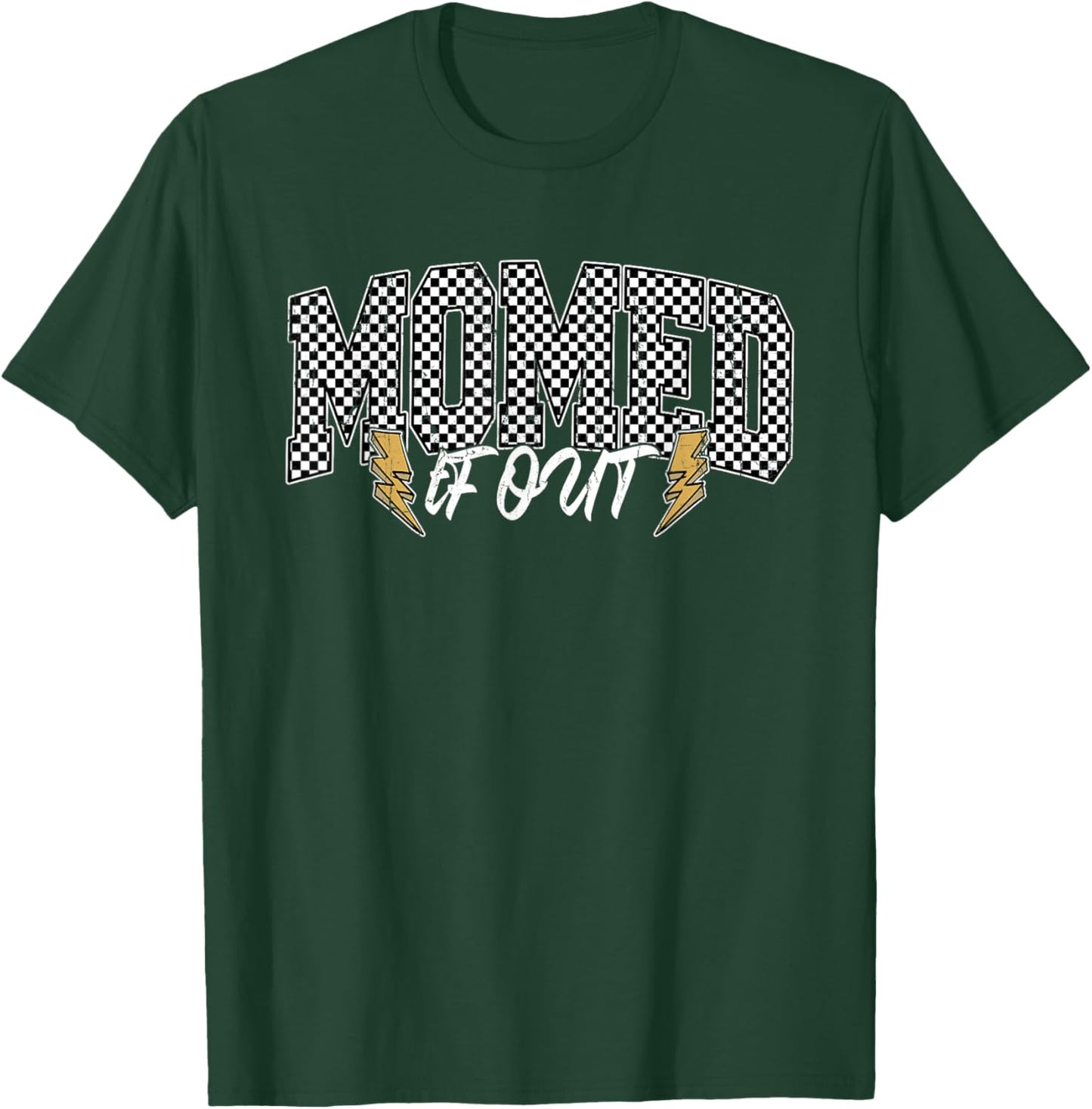 Momed TF Out, Mother's Day, Funny Mama T-Shirt - T-Shirt | Forest