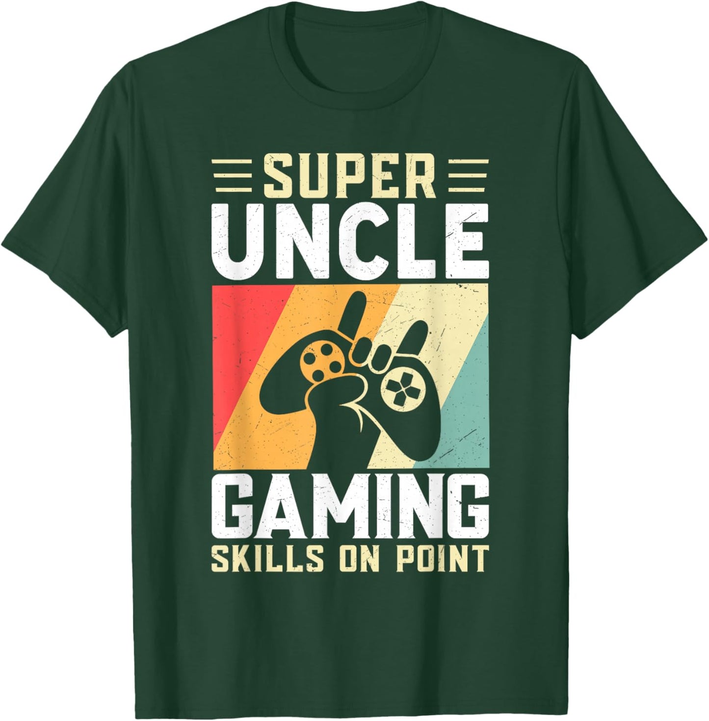 Super Uncle Gaming Skills Funny Video Gamer T-Shirt - T-Shirt | Forest