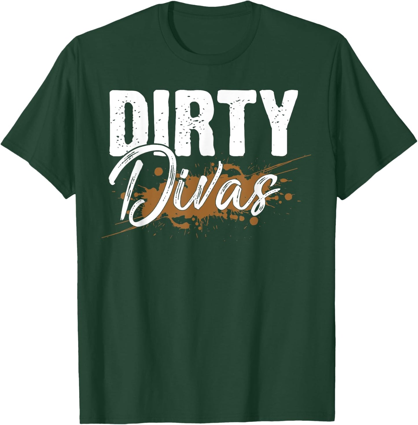 Dirty Divas Mud Run Team Marathon Runner Mudding T-Shirt - T-Shirt | Forest