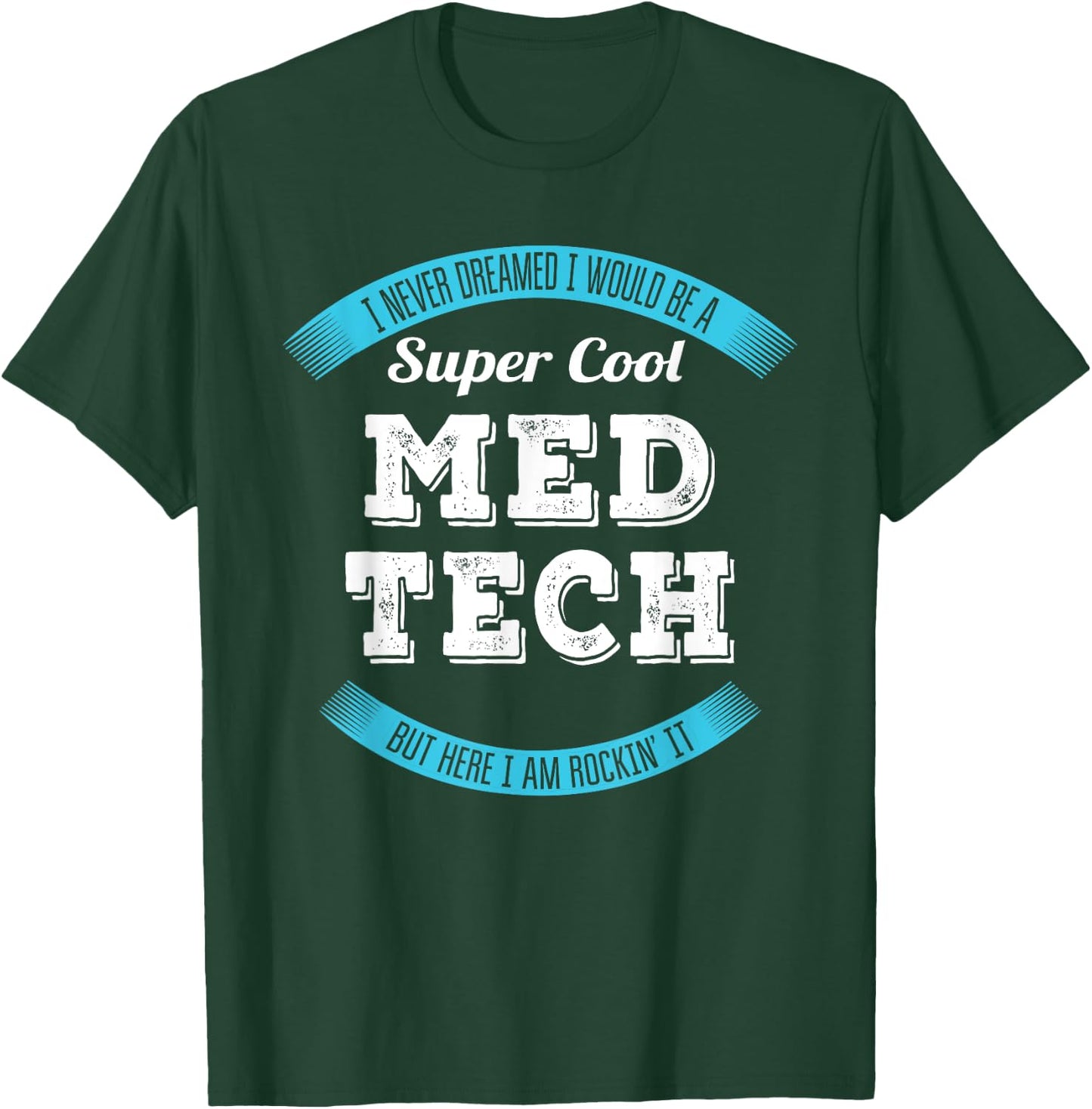 Med Tech Gifts Funny Appreciation T-Shirt - T-Shirt | Forest