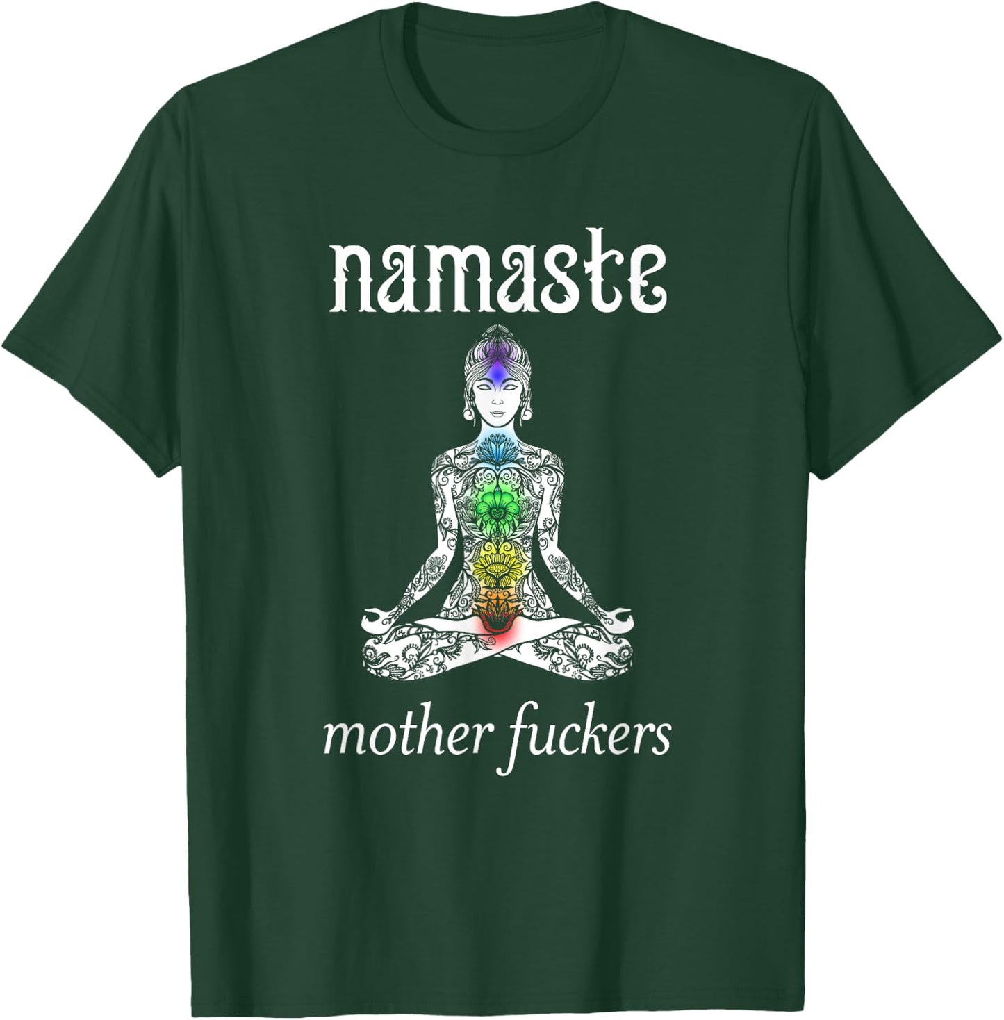 Namaste Mother Fuckers Shirt | Rage Yoga Lotus Flower T-Shirt - T-Shirt | Forest
