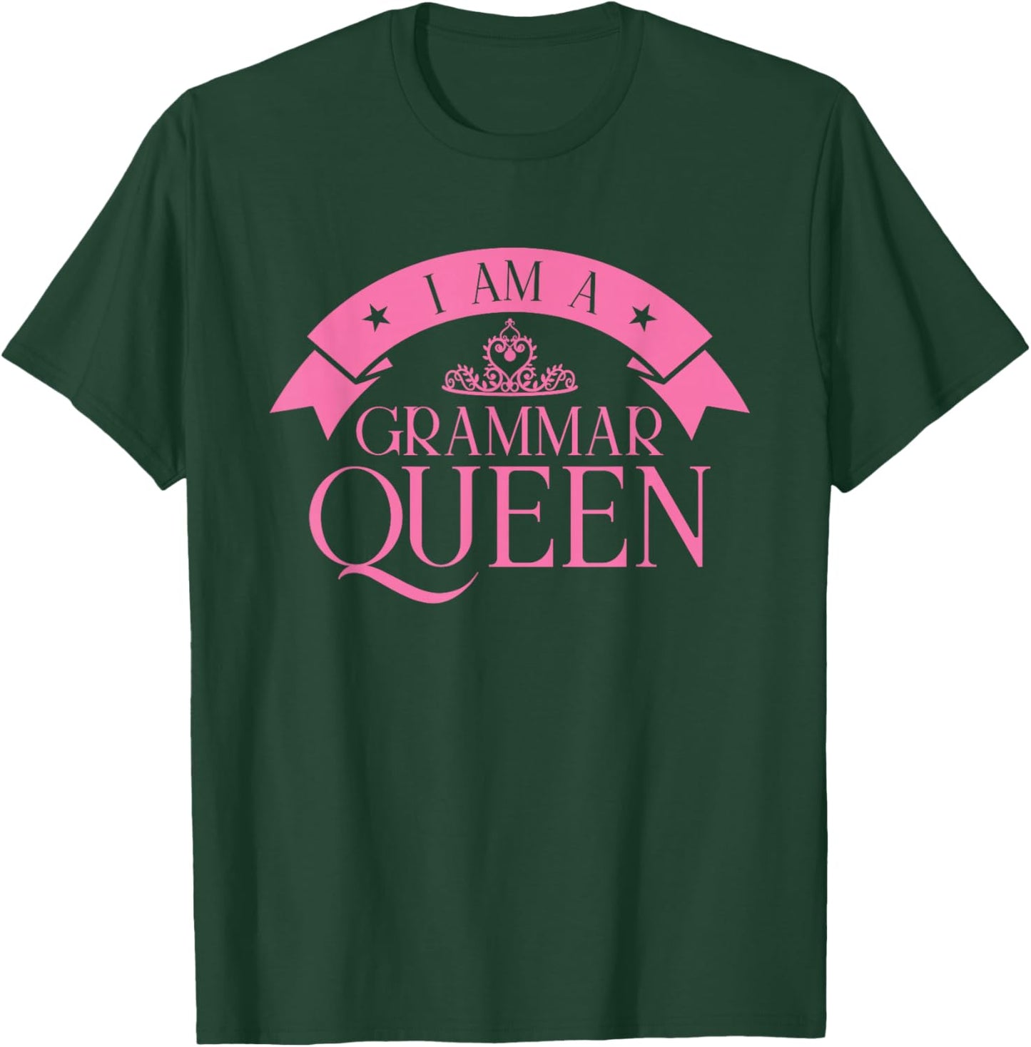 I am A Grammar Queen English Teacher T-Shirt - T-Shirt | Forest
