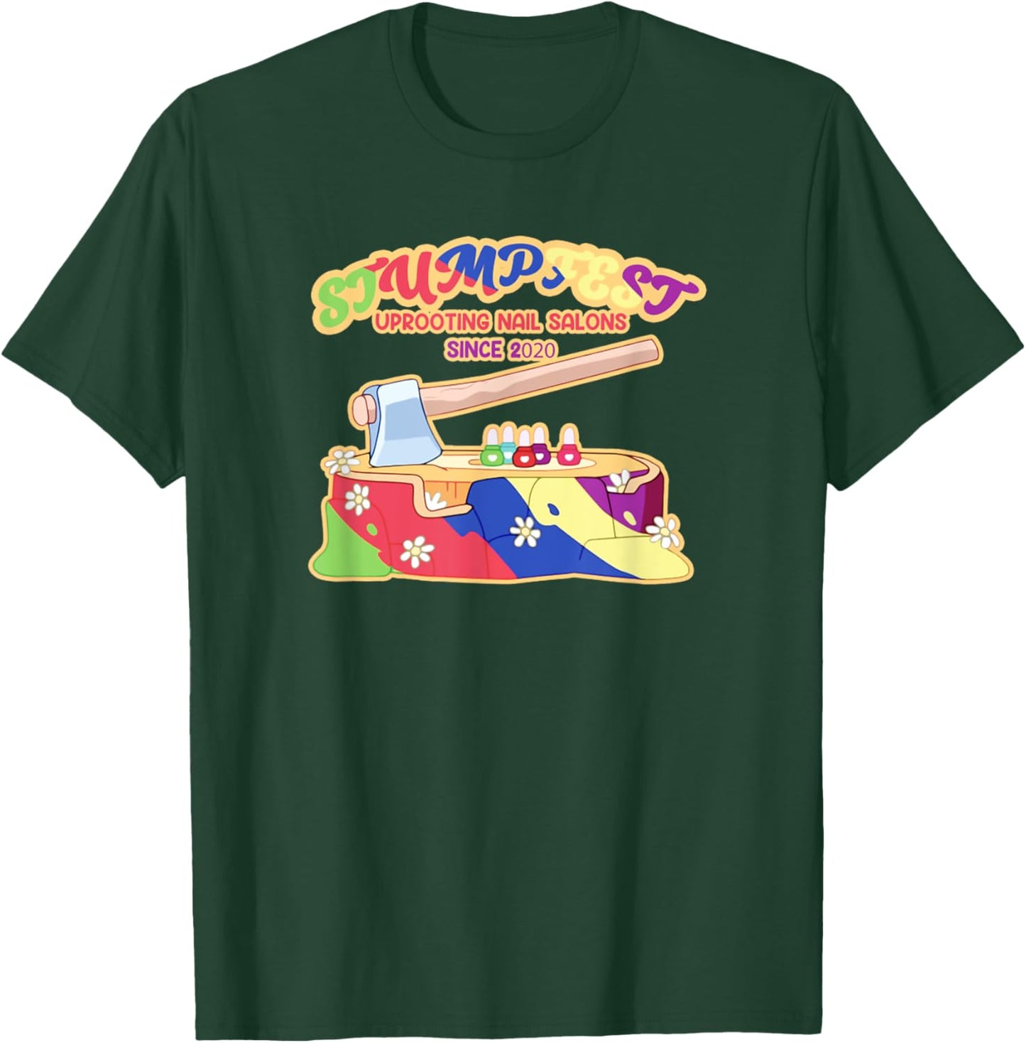 Stumpfest Uprooting Nail Salons Brisbane Festival T-Shirt - T-Shirt | Forest