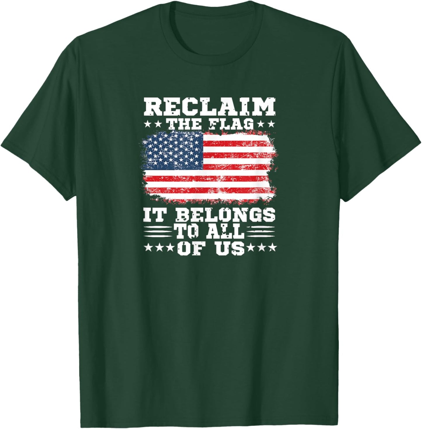 Reclaim The Flag- It Belongs To All Of Us T-Shirt - T-Shirt | Forest