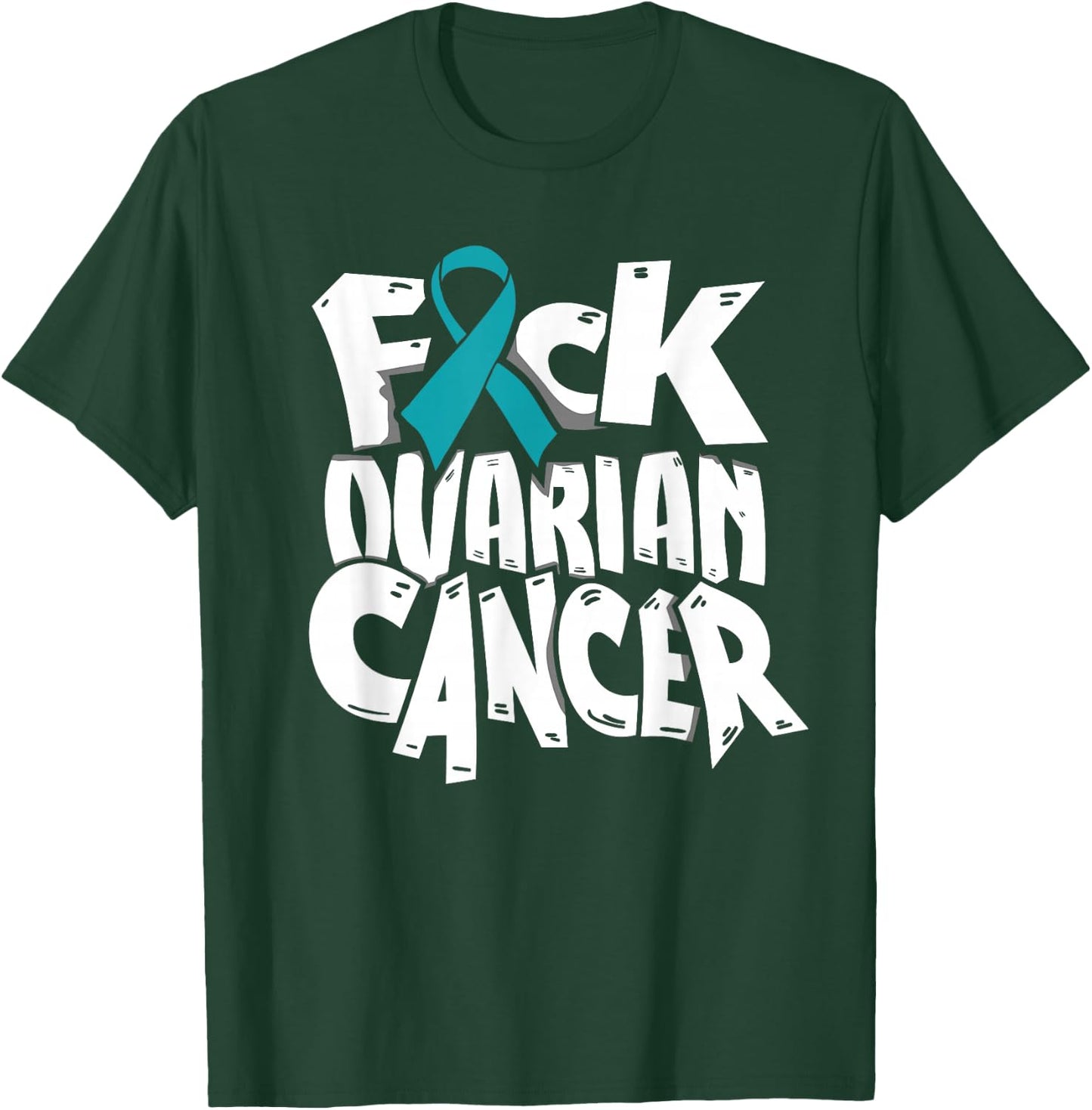 Funny Fuck-Ovarian Cancer Awareness Ribbon Gifts T-Shirt - T-Shirt | Forest