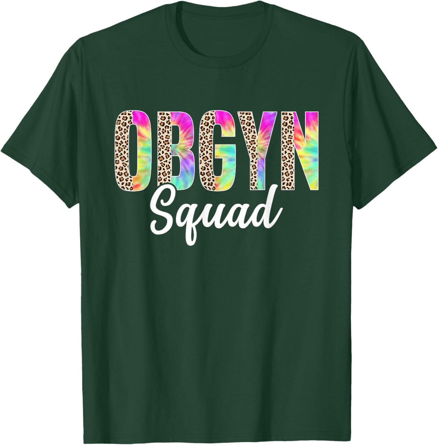OBGYN Squad Obstetrician Gynecologist Leopard Tie Dye T-Shirt - T-Shirt | Forest