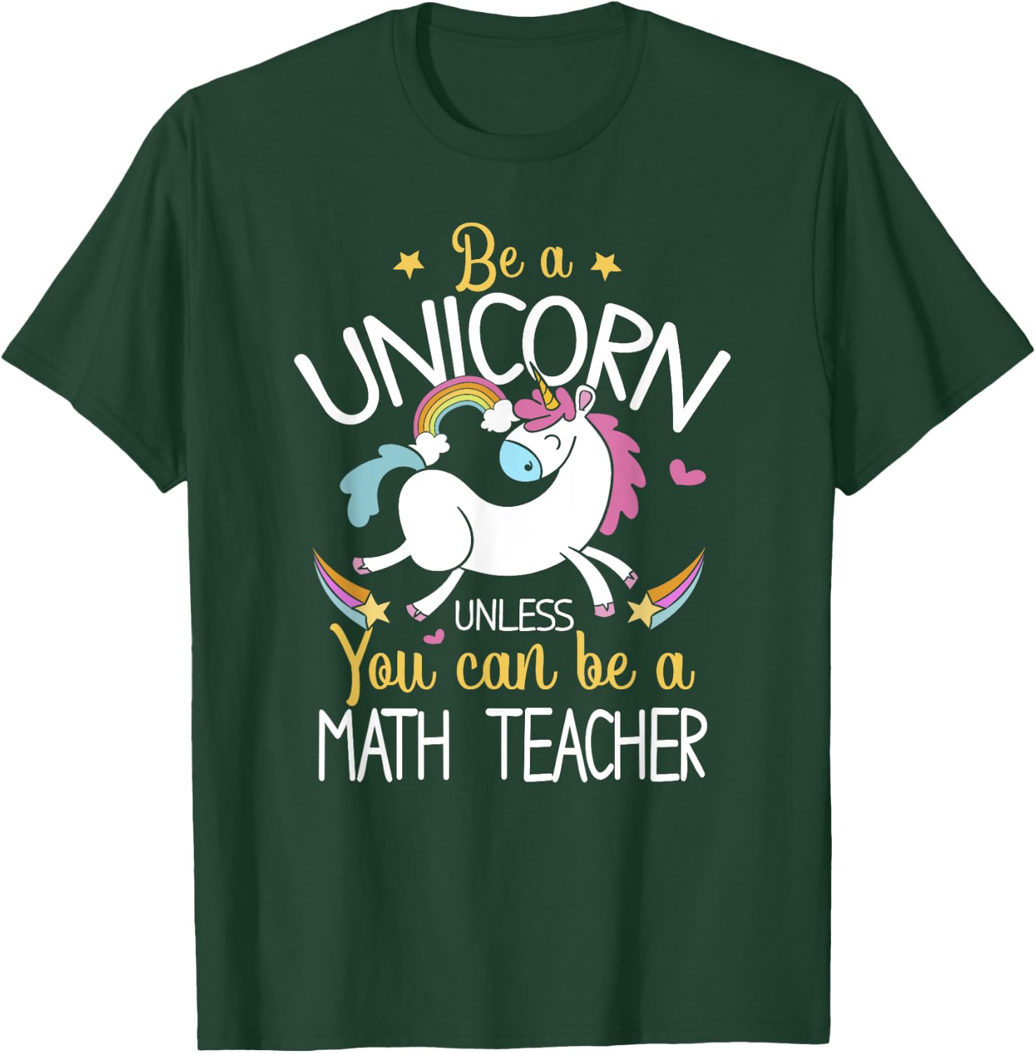 Math Teacher Be A Unicorn - Math Teacher Shirt Gift Women Kids T-Shirt - T-Shirt | Forest