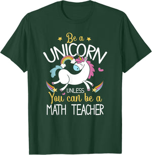 Math Teacher Be A Unicorn - Math Teacher Shirt Gift Women Kids T-Shirt - T-Shirt | Forest