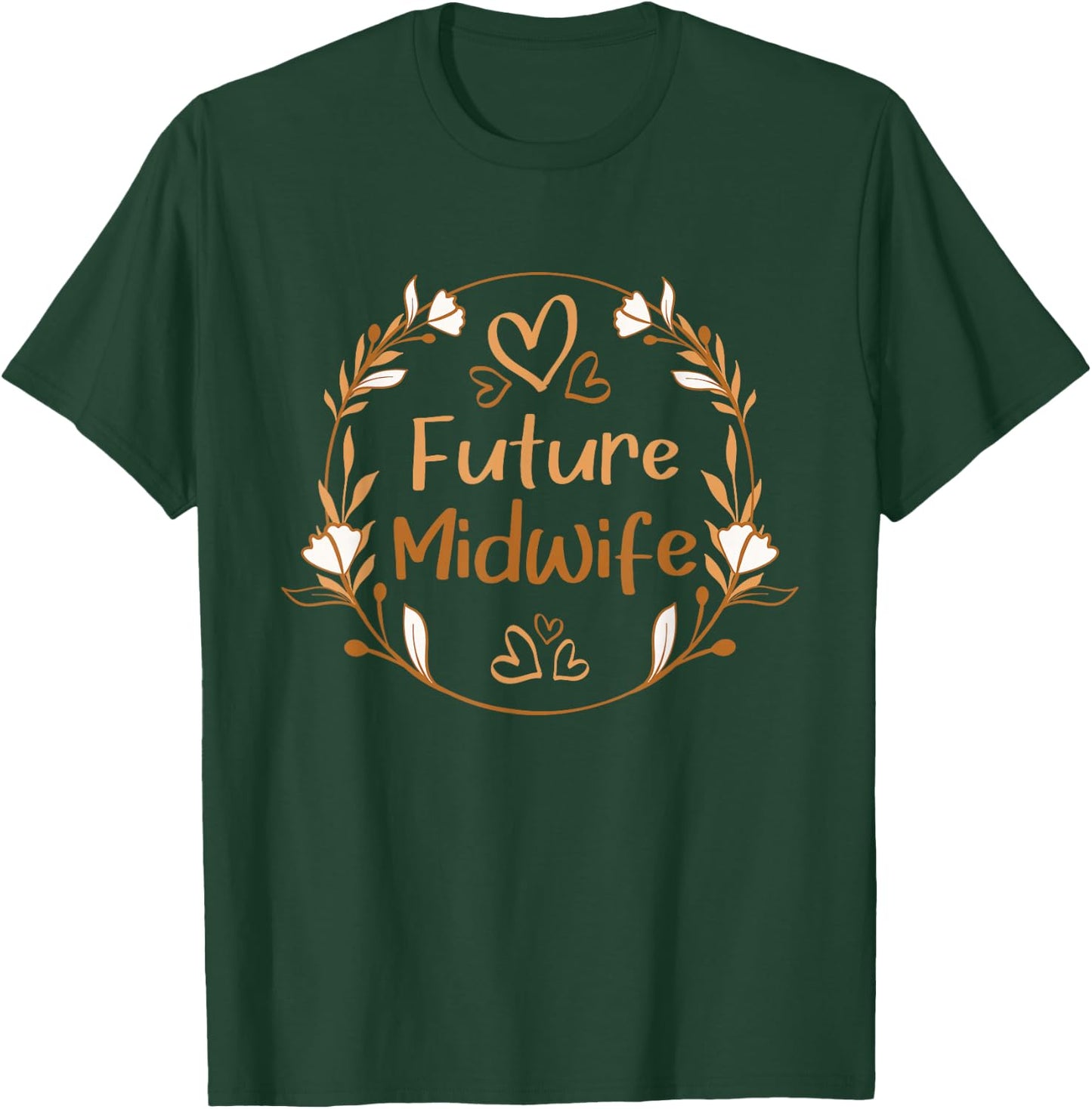 Future Midwife - Woman Doula Nurse Midwifery Baby Catcher T-Shirt - T-Shirt | Forest