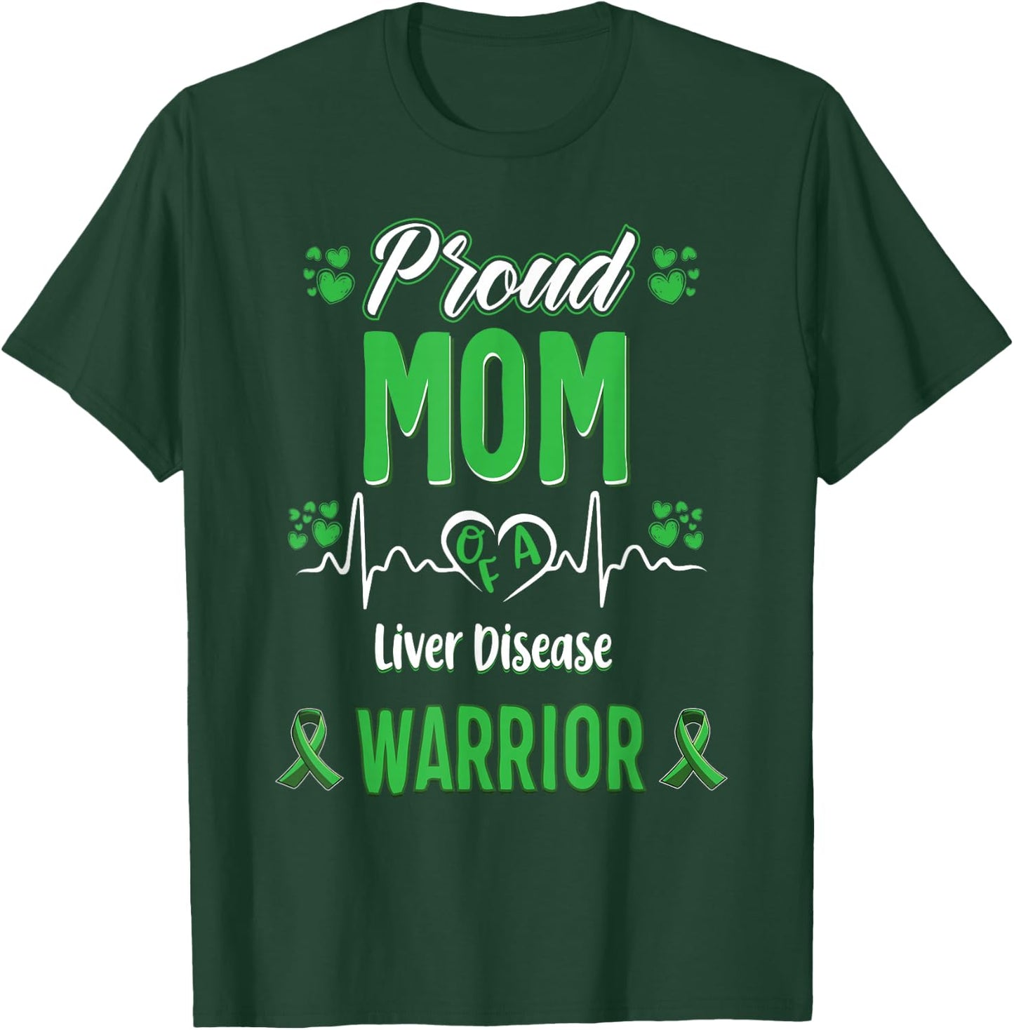Proud Mother Liver Disease Warrior Awareness Band Green T-Shirt - T-Shirt | Forest