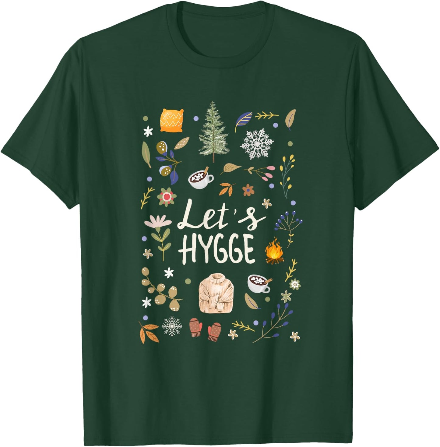 Get your Hygge On with this Let's Hygge Design T-Shirt - T-Shirt | Forest