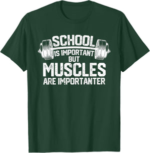 School is Important, but Muscles are Importanter Funny Body T-Shirt - T-Shirt | Forest