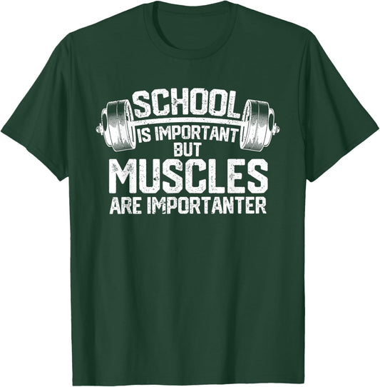 School is Important, but Muscles are Importanter Funny Body T-Shirt - T-Shirt | Forest