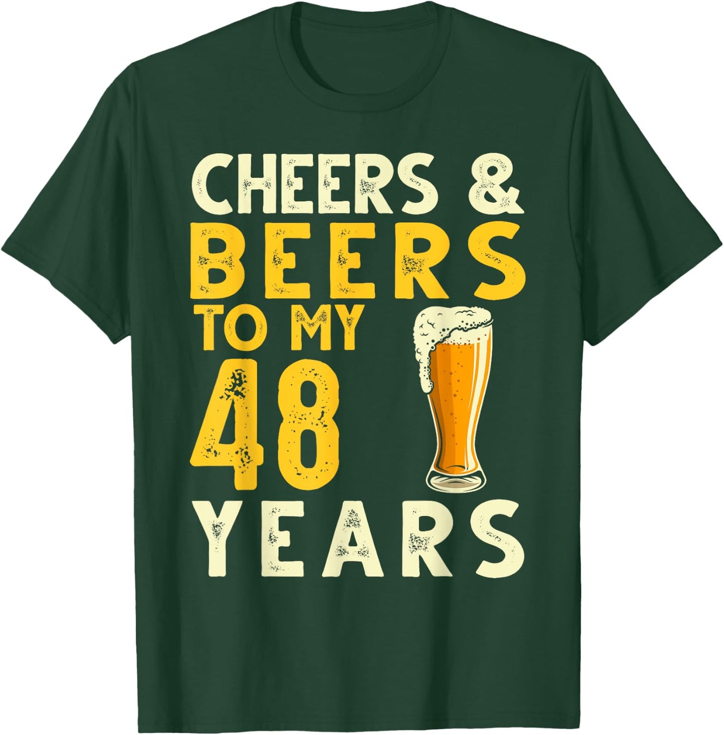 Cheers & Beers to 48 Years Old Beer Lover 48th Birthday Gift T-Shirt - T-Shirt | Forest