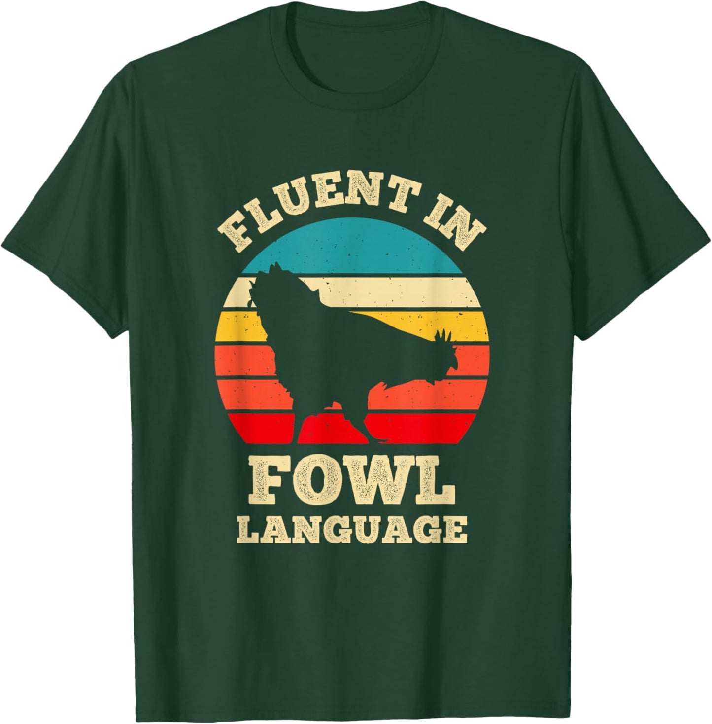 Fluent In Fowl Language Funny Chicken Foul Farmer Farm T-Shirt - T-Shirt | Forest
