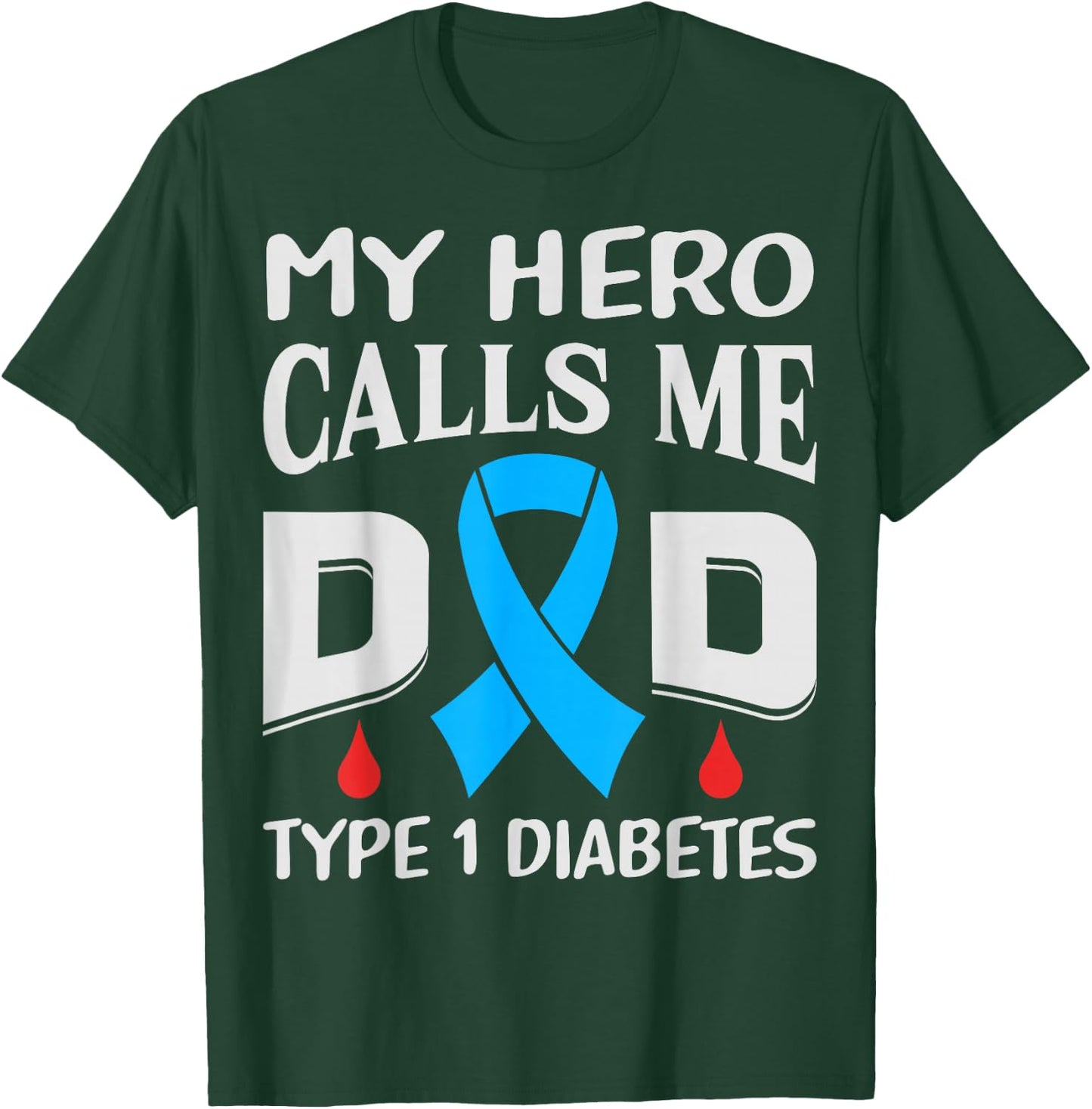 Hero Calls Me Dad Funny Diabetic Diabetes T1D Awareness T-Shirt - T-Shirt | Forest