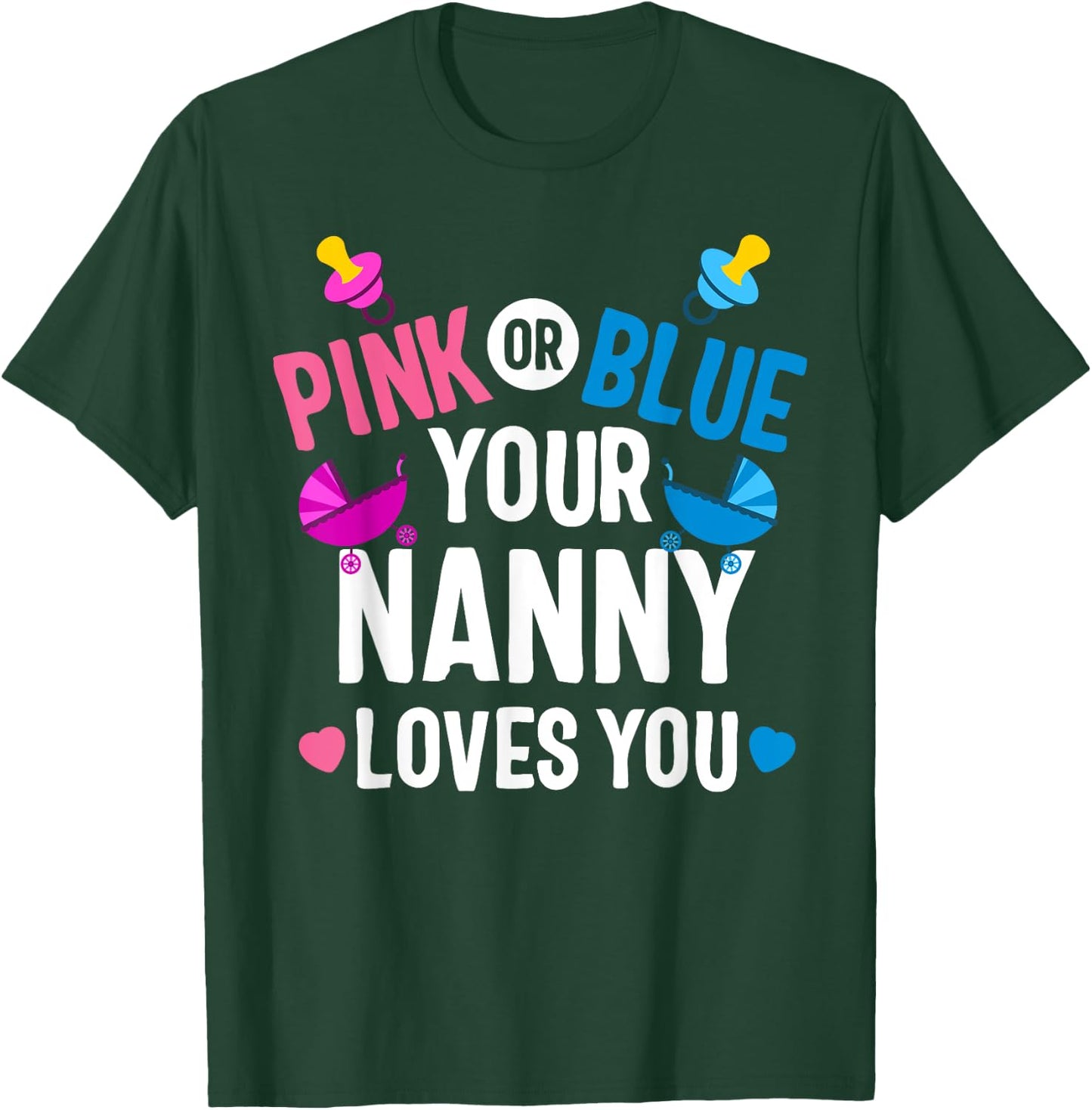 Pink Or Blue Nanny Loves You Gender Reveal Mother's day T-Shirt - T-Shirt | Forest