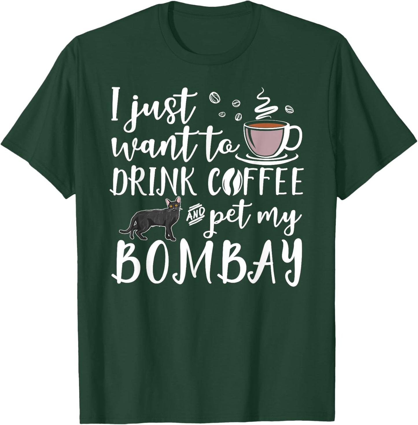 I Just Want To Drink Coffee And Pet My Bombay Cat Funny Women Girls Kids T-Shirt - T-Shirt | Forest