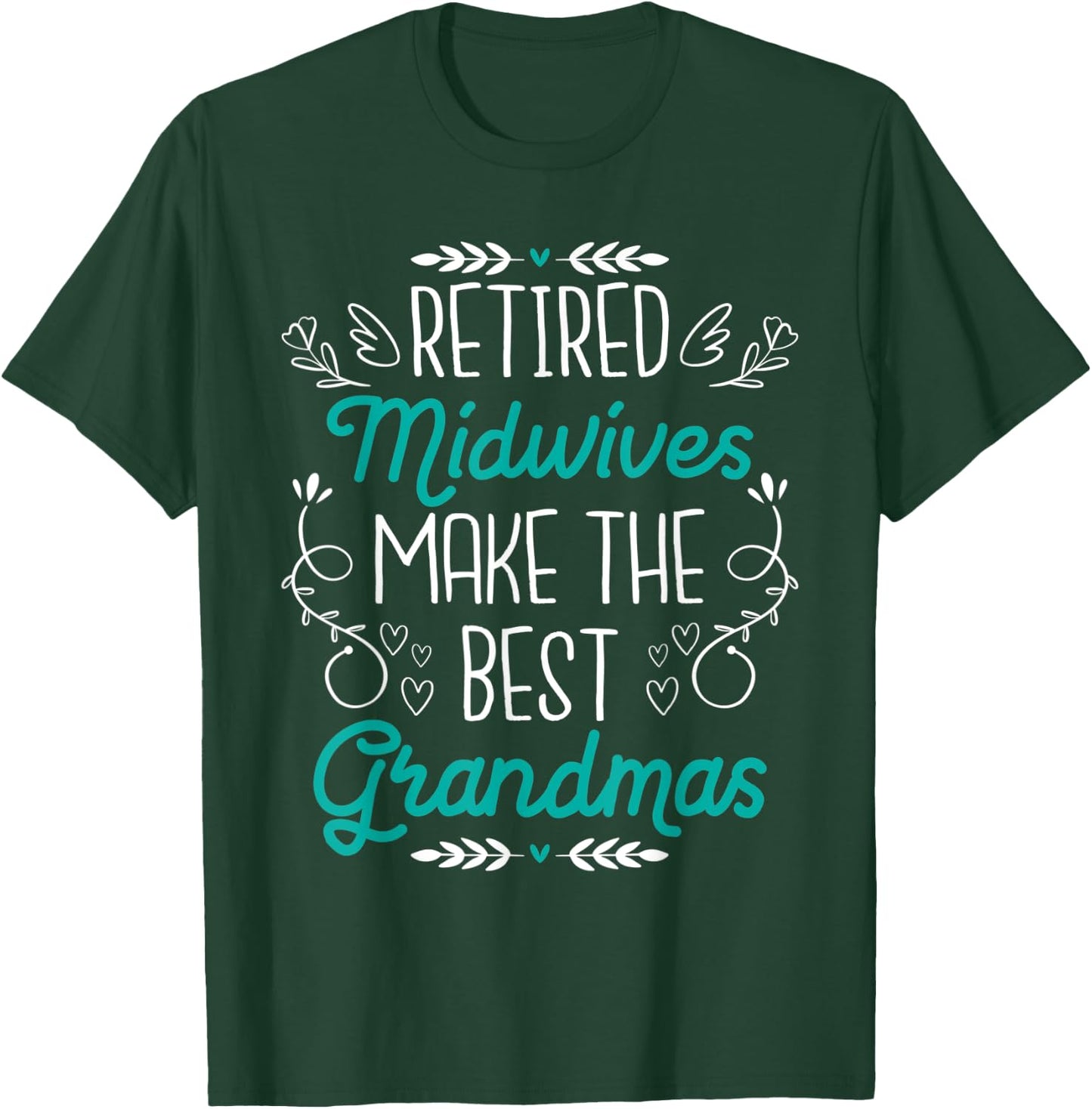 Retired Midwife - Retirement Doula Midwifery Birth Worker T-Shirt - T-Shirt | Forest