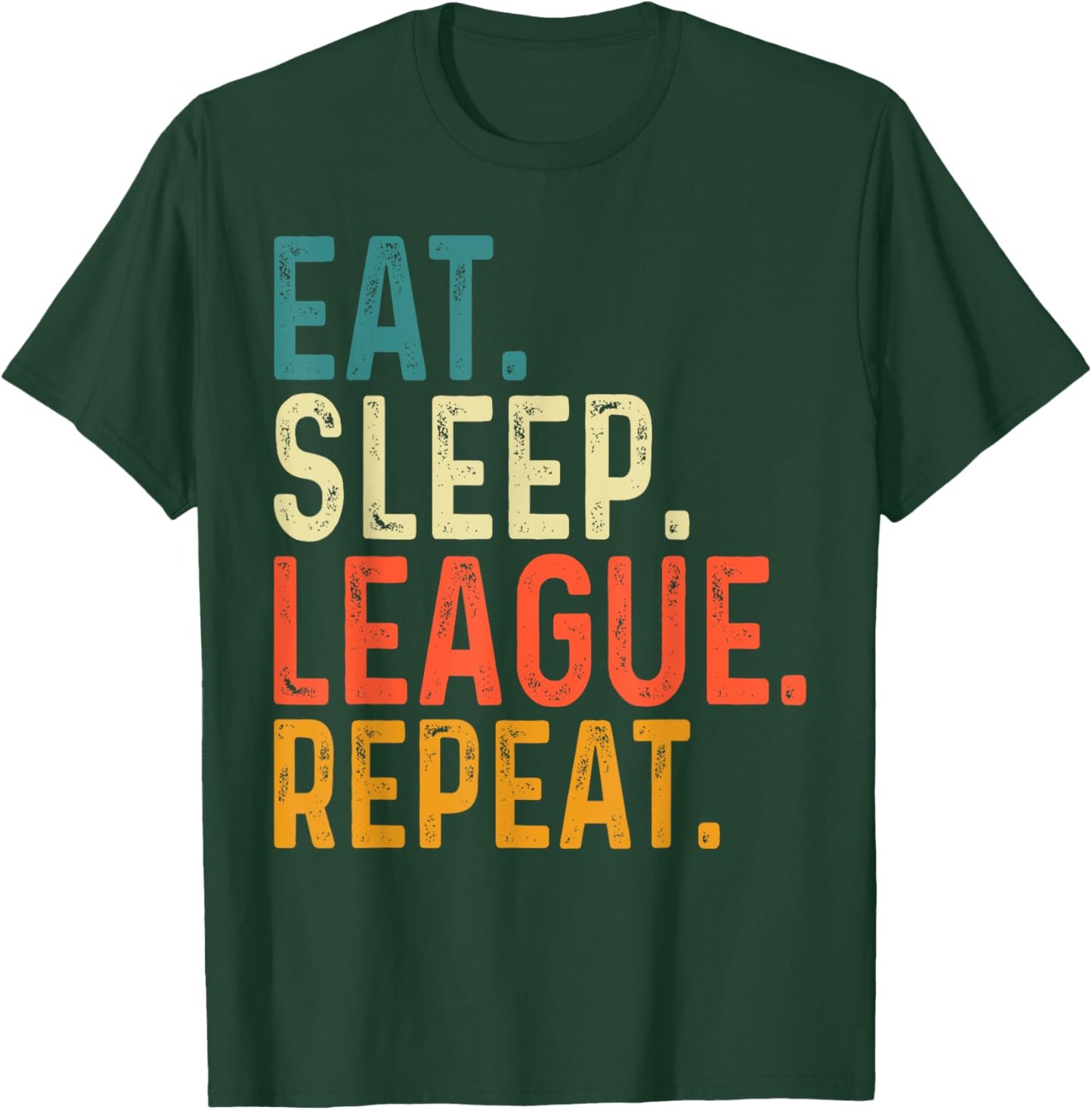 Eat Sleep League Repeat Sports Game Gaming T-Shirt - T-Shirt | Forest